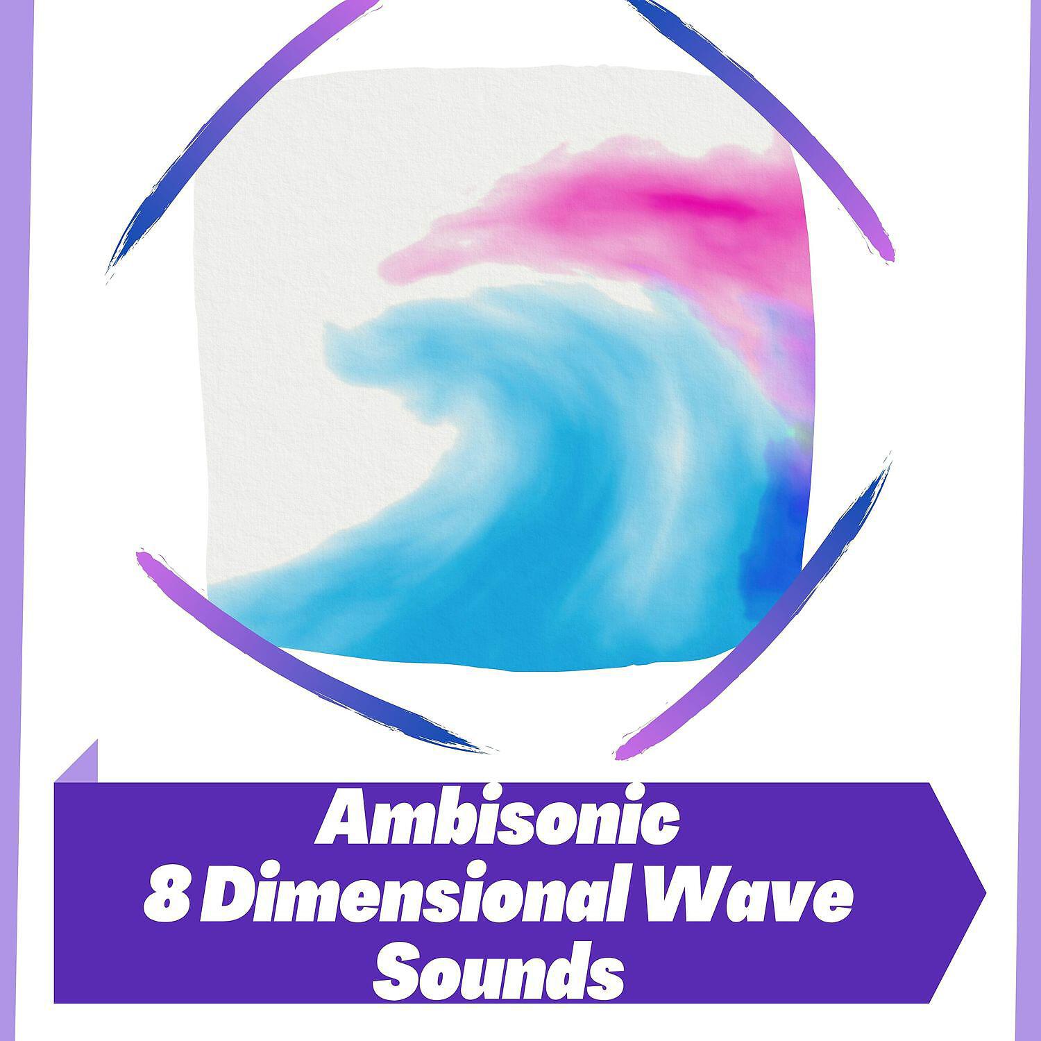 Релиз Ambisonic 8 Dimensional Wave Sounds, Sea with Binaural Audio