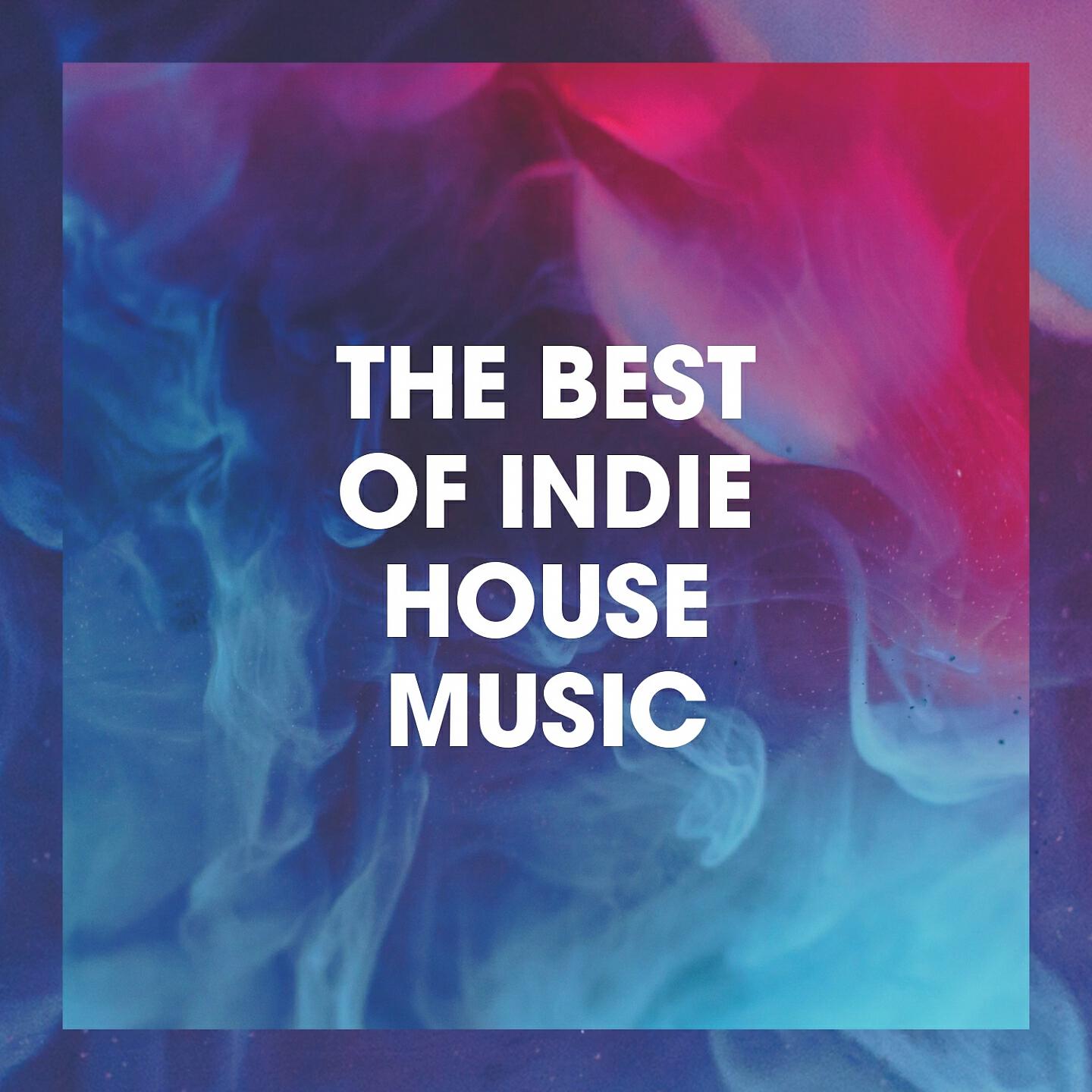 Релиз The Best of Indie House Music