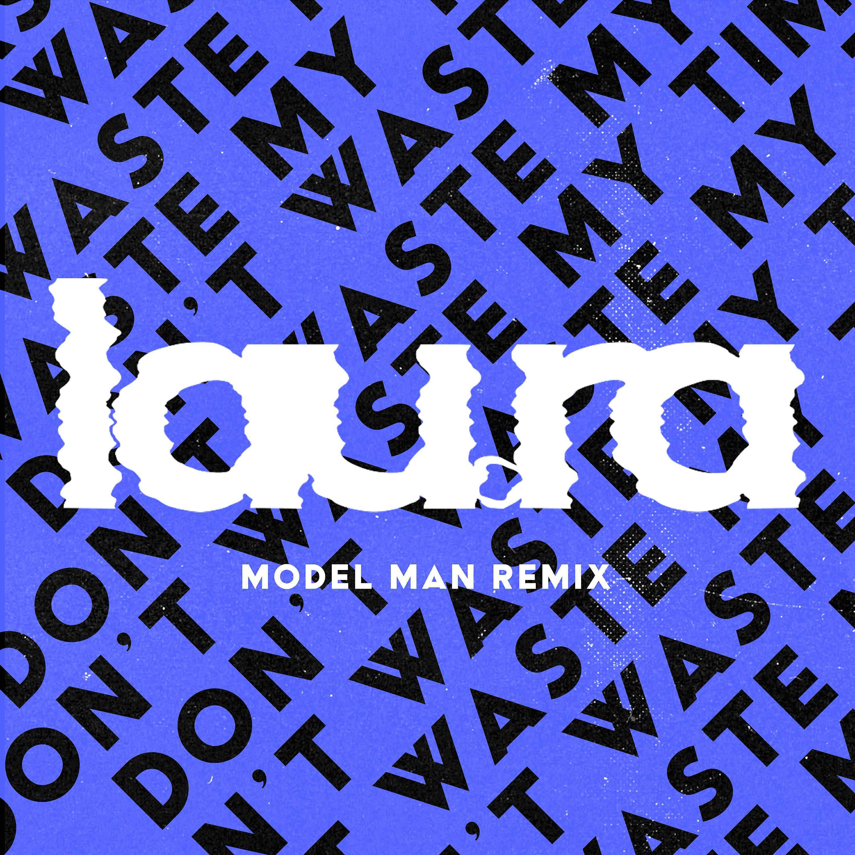 Релиз Don't Waste My Time (Model Man Remix)