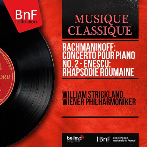 Релиз Rachmaninoff: Concerto pour piano No. 2 - Enescu: Rhapsodie roumaine (Mono Version)