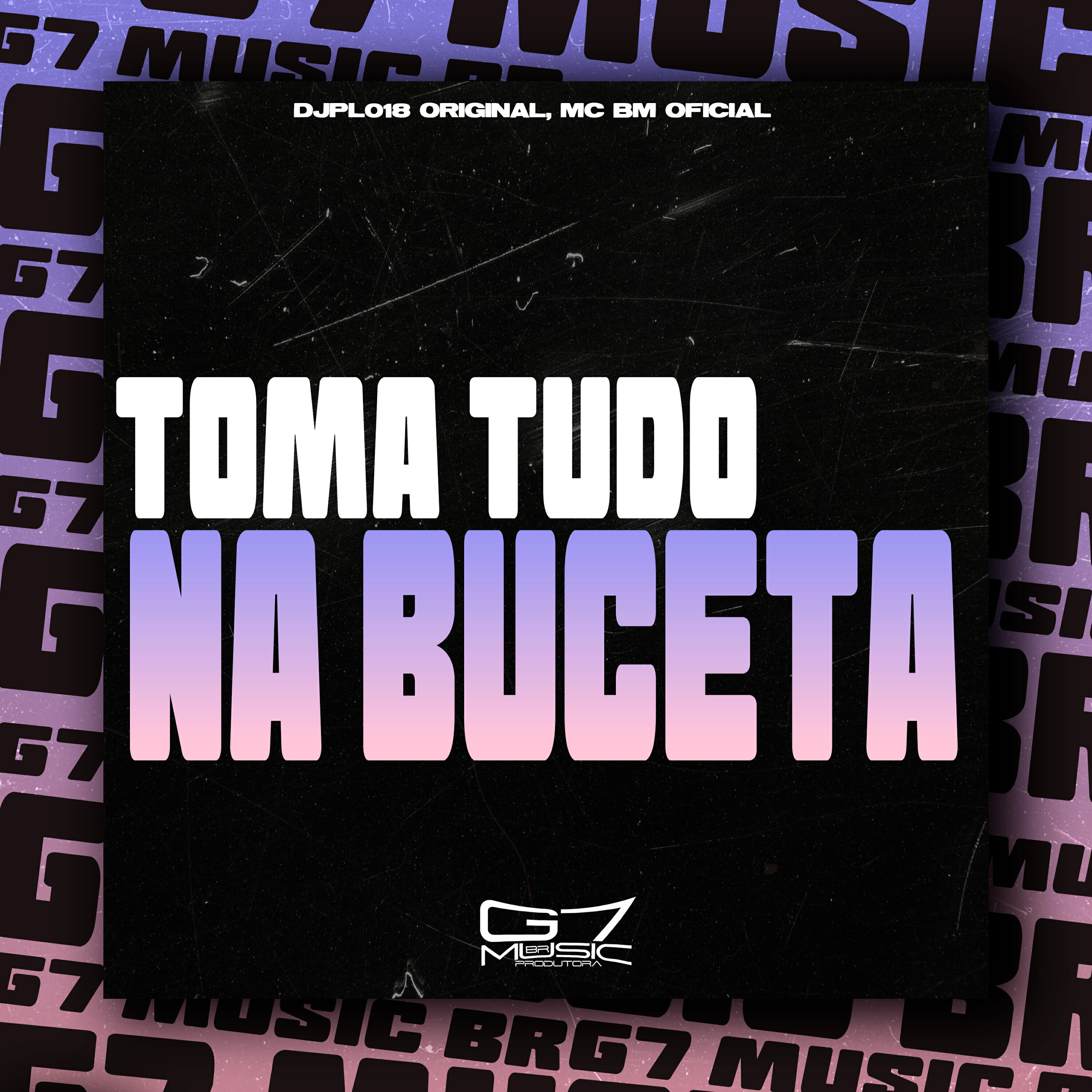 Скачать песню DJPL018 ORIGINAL, Mc bm oficial, G7 MUSIC BR - Toma Tudo na Buceta бесплатно в MP3 для Android и iOS