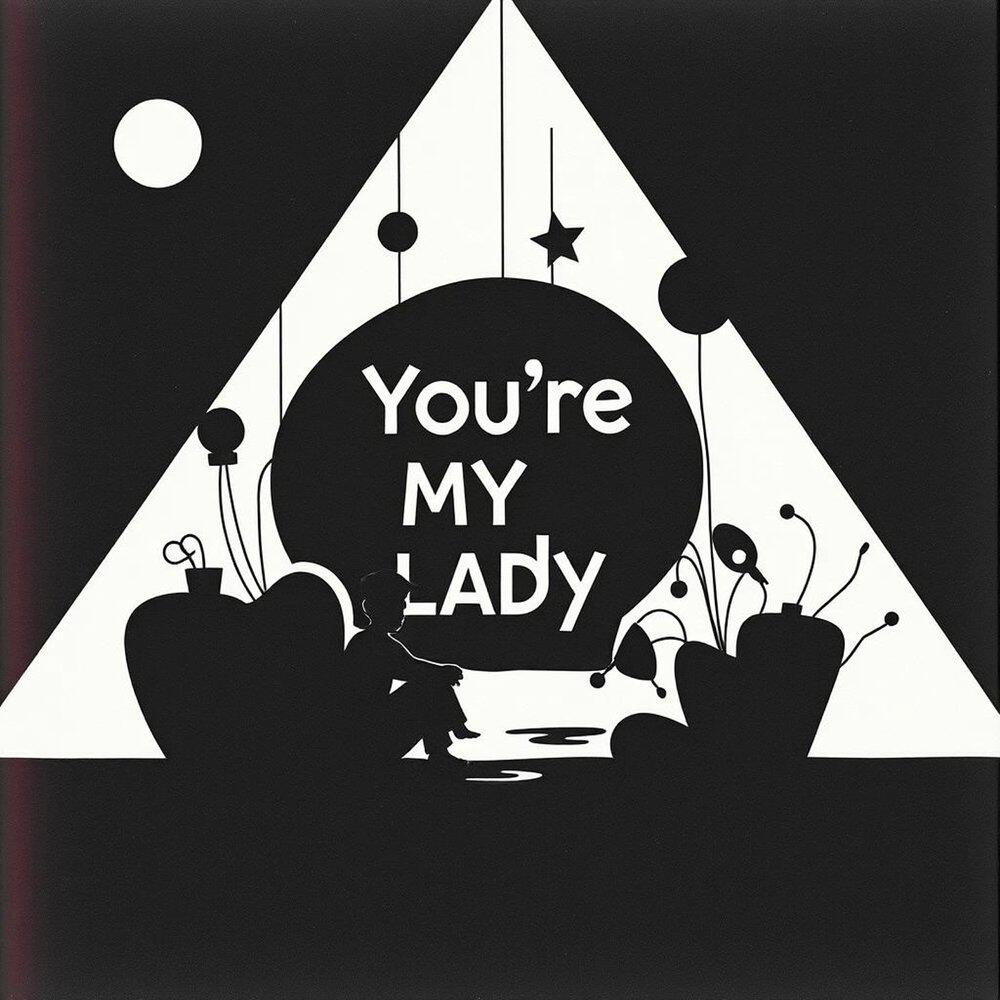Релиз You're My Lady