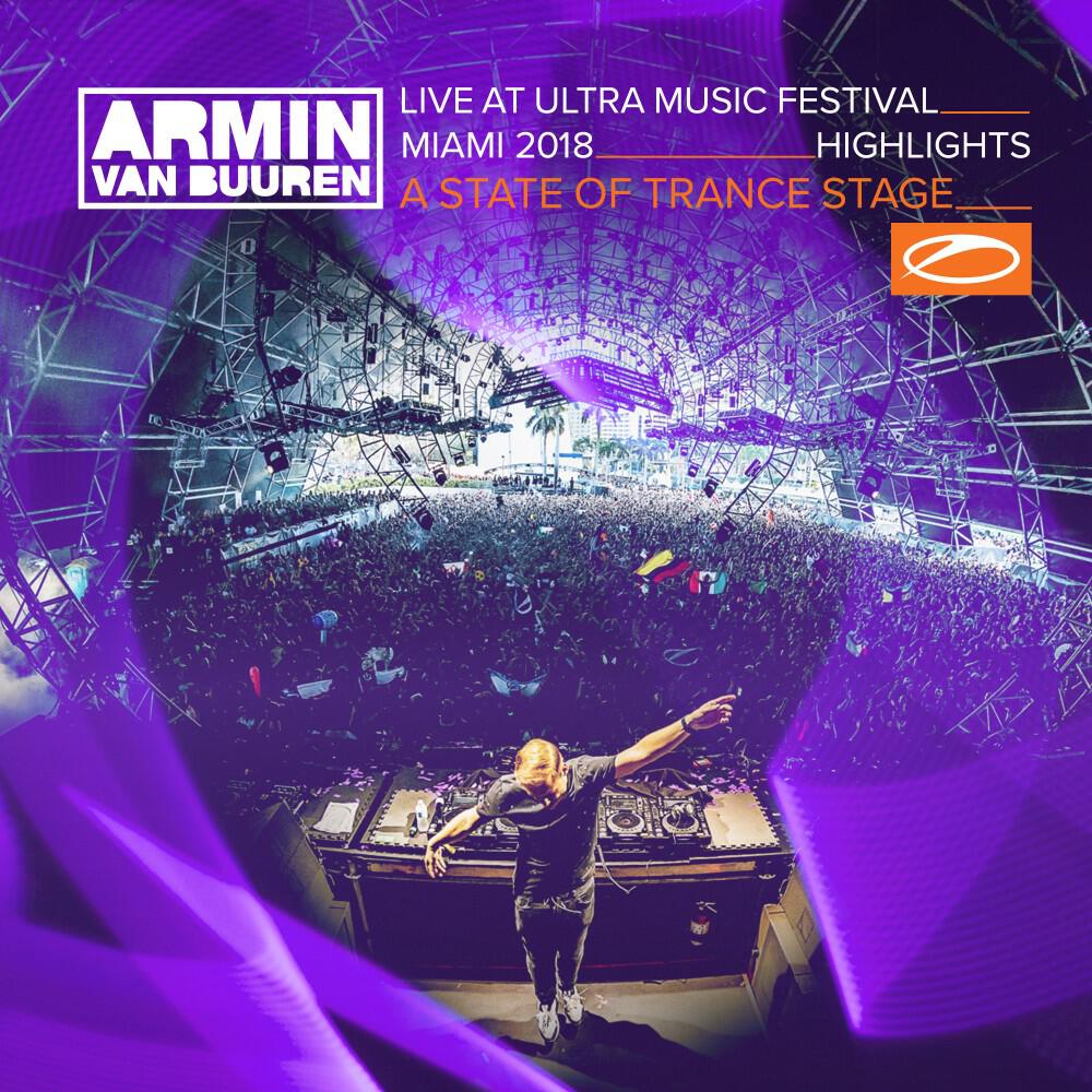 Релиз Live at Ultra Music Festival Miami 2018 (Highlights) [A State of Trance Stage]