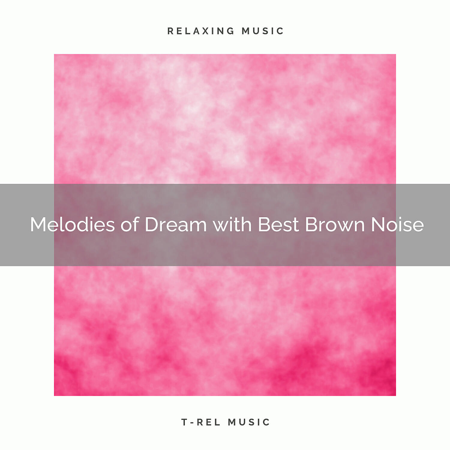 Постер альбома Melodies of Dream with Best Brown Noise