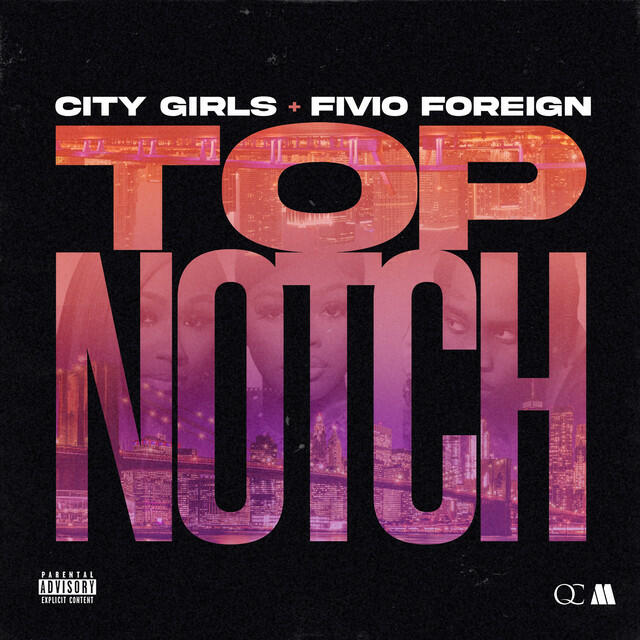 Релиз Top Notch (feat. Fivio Foreign)