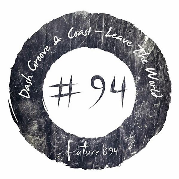 Скачать песню Dash Groove & Coast - Leave The World бесплатно в MP3 для Android и iOS