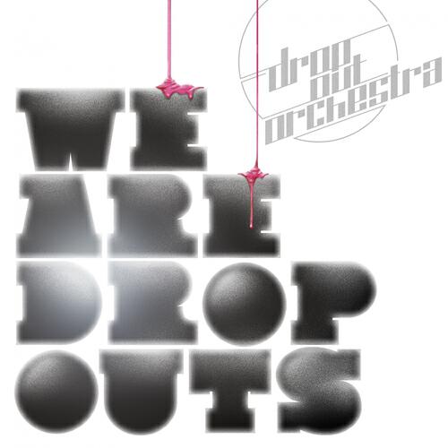 Релиз We Are Dropouts