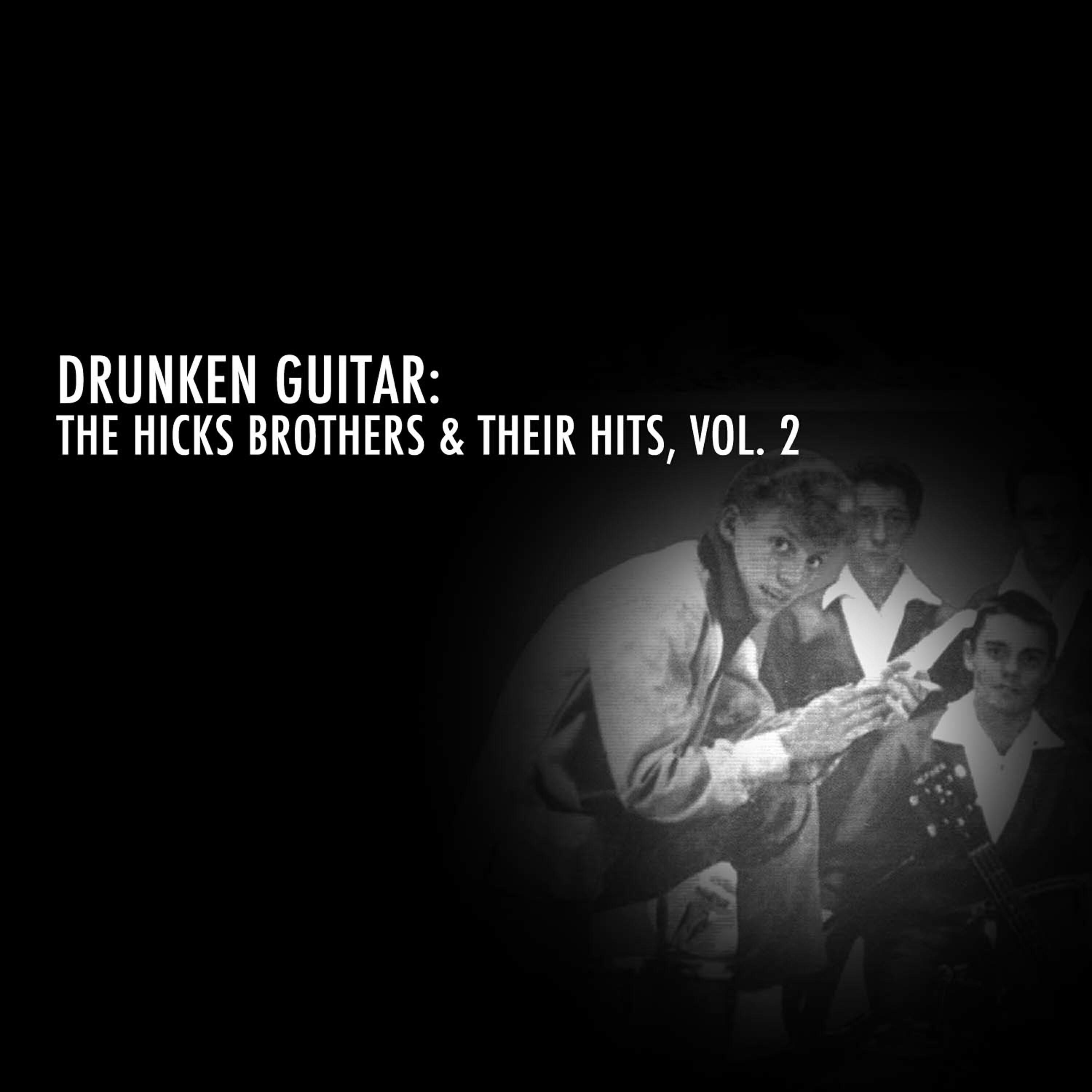Релиз Drunken Guitar: The Hicks Brothers & Their Hits, Vol. 2