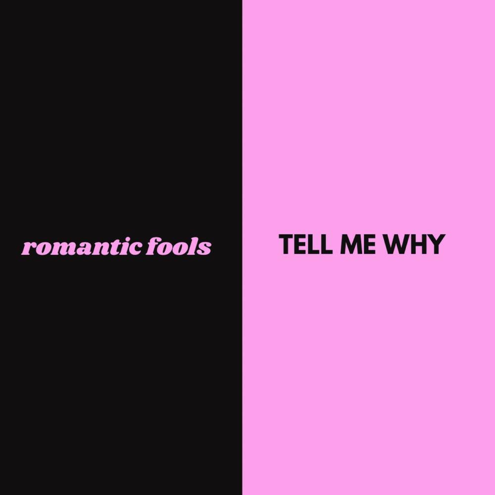 Релиз Romantic Fools / Tell Me Why