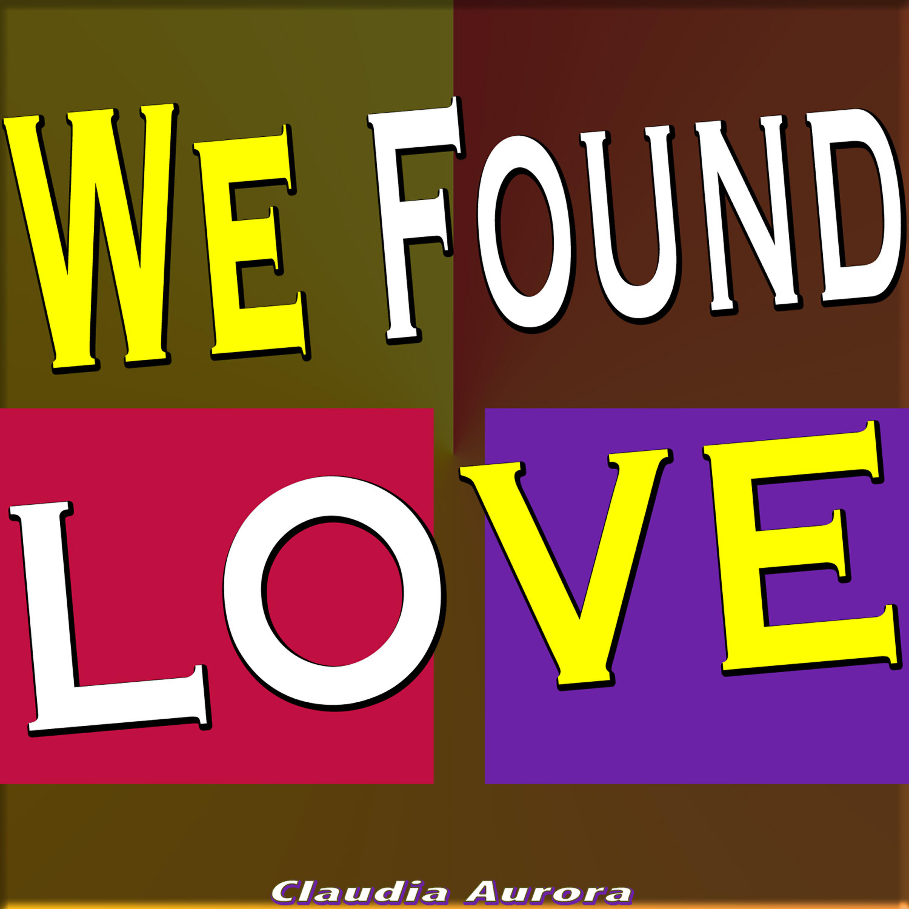 Релиз We Found Love