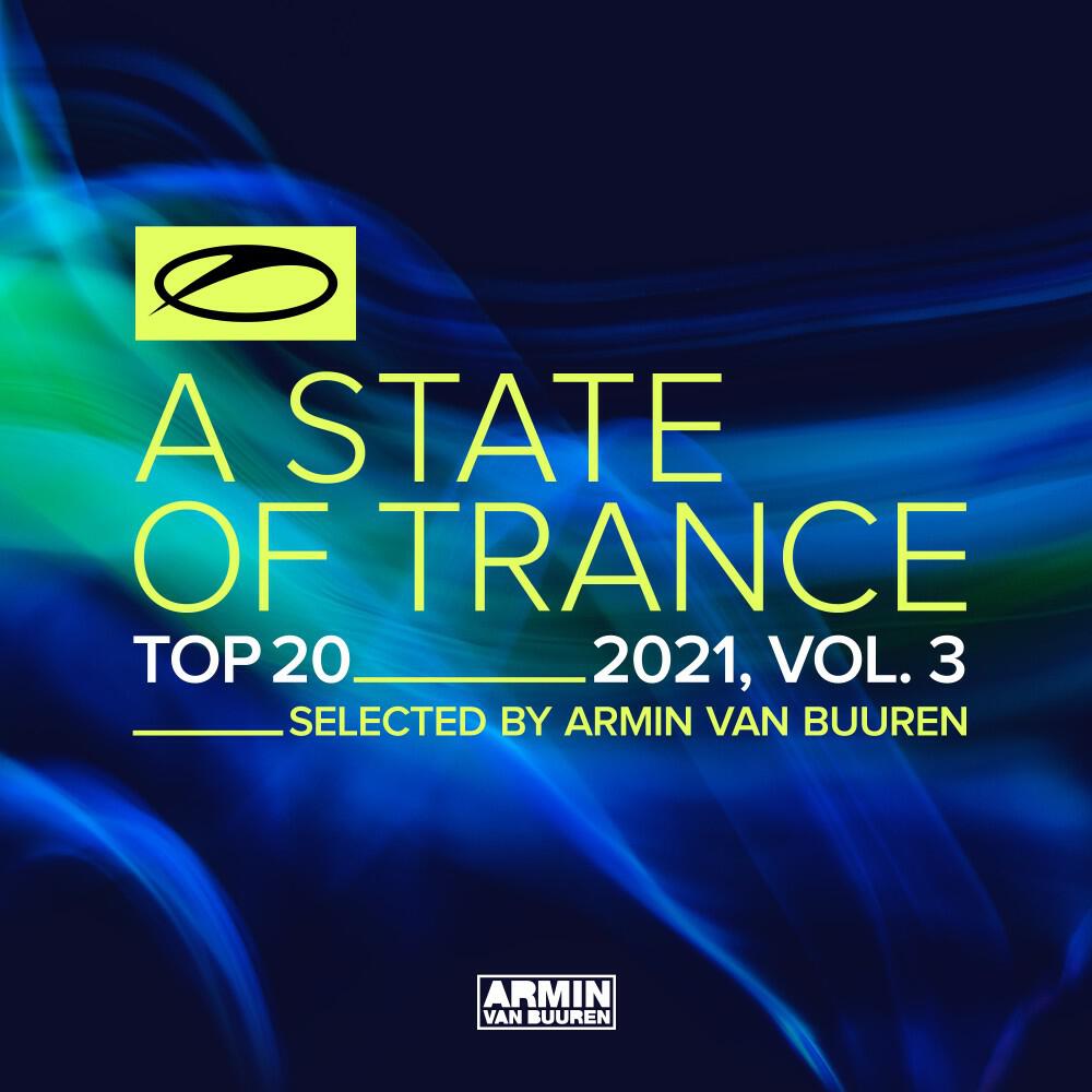 Релиз A State of Trance Top 20 - 2021, Vol. 3 (Selected by Armin Van Buuren)