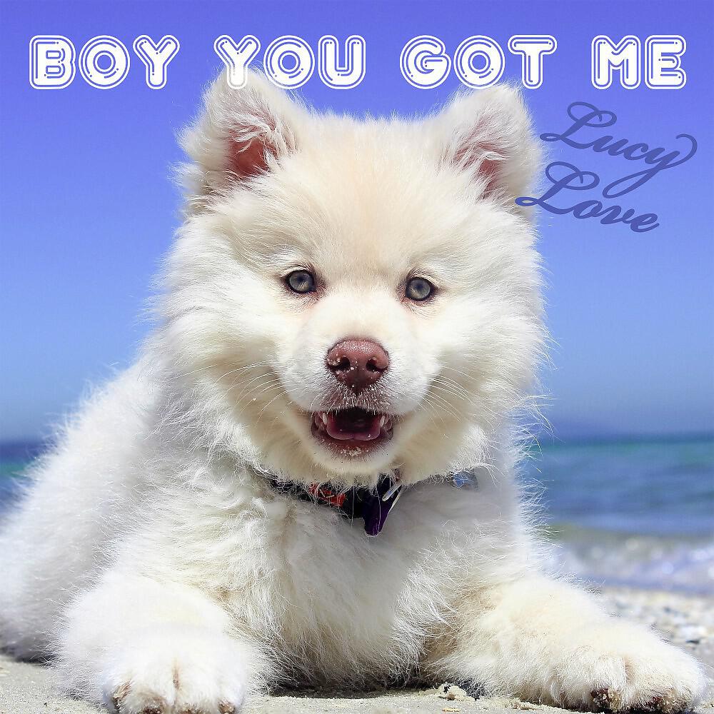 Релиз Boy You Got Me