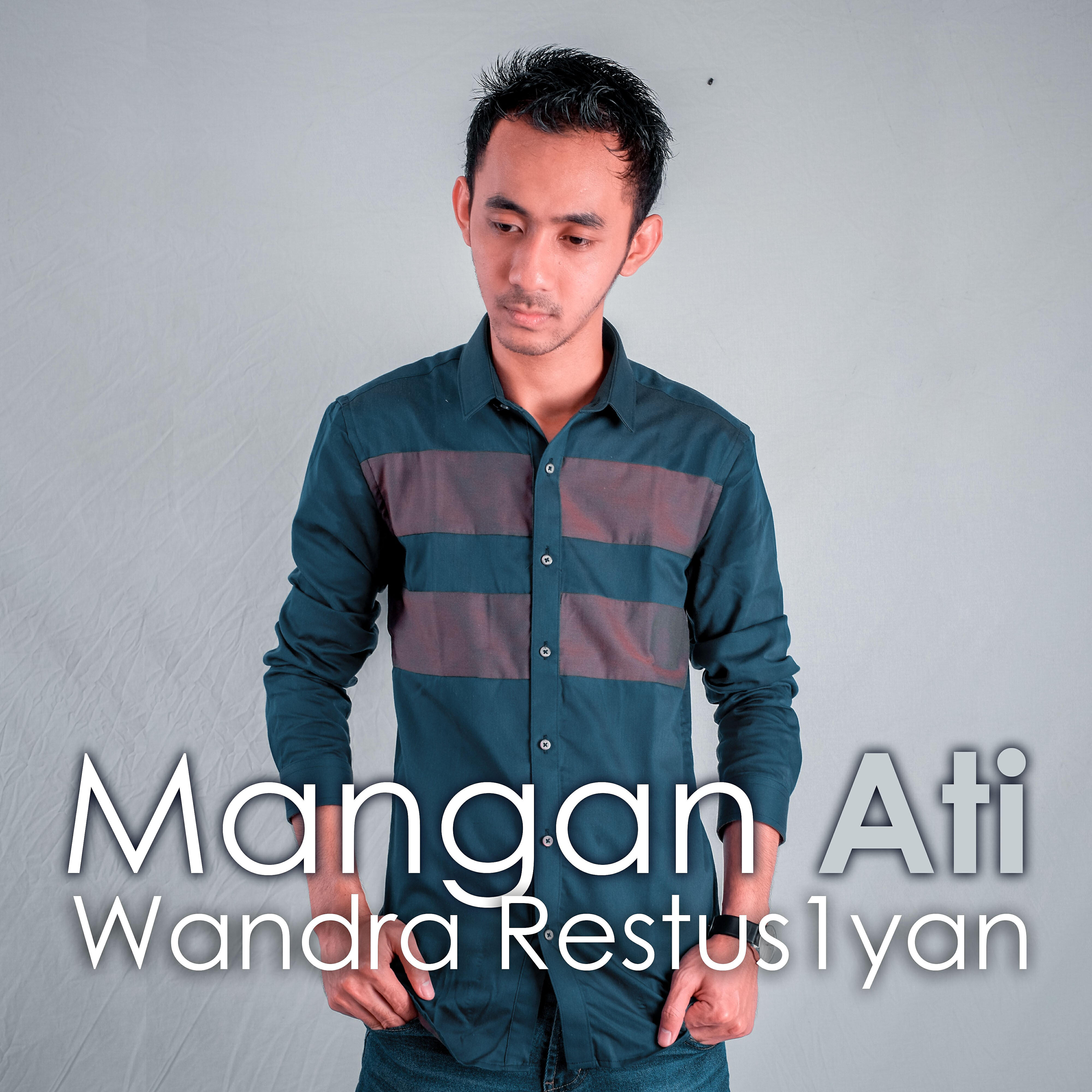 Скачать песню Wandra Restus1yan - Mangan Ati бесплатно в MP3 для Android и iOS