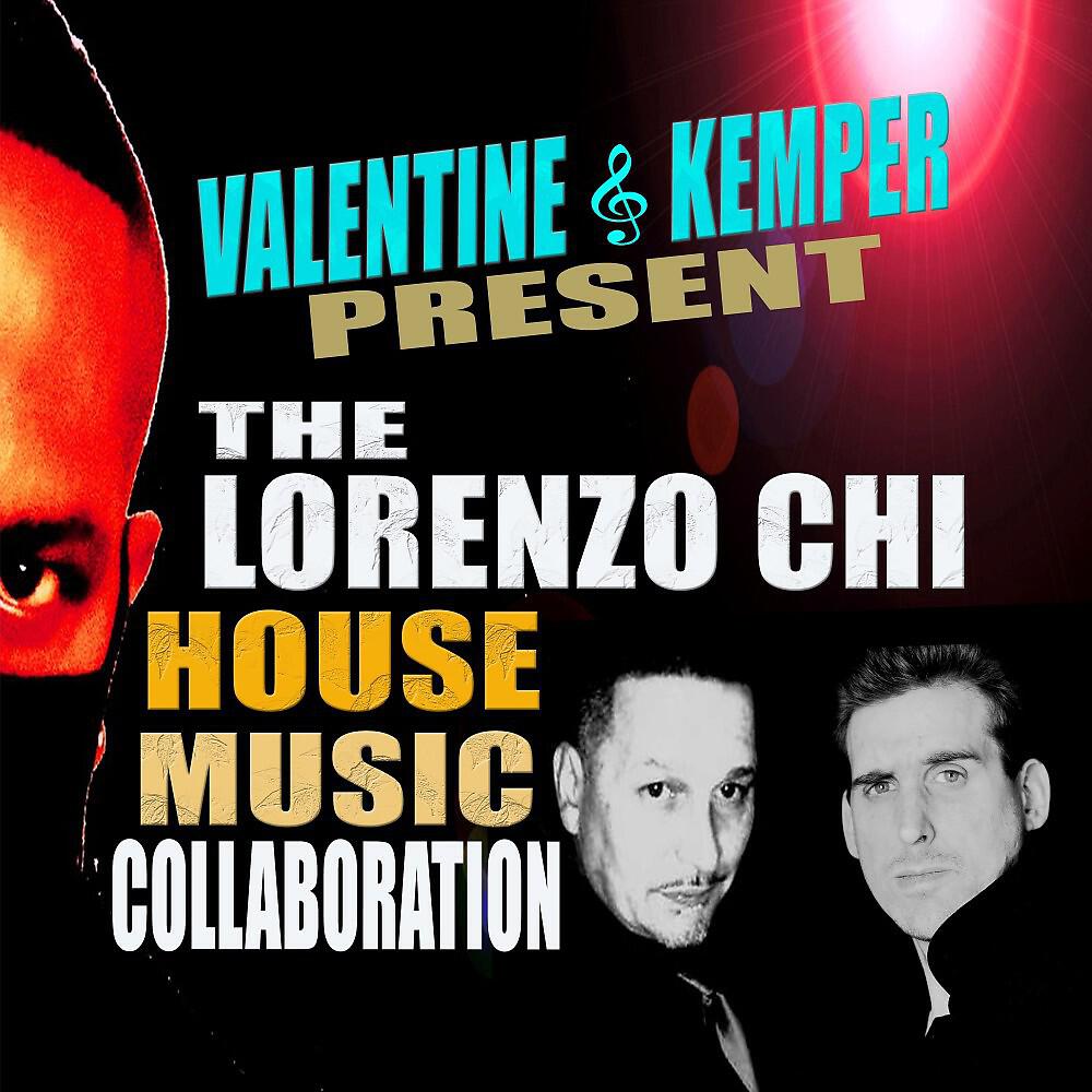 Релиз Valentine & Kemper Presents the Lorenzo Chi House Music Collaboration