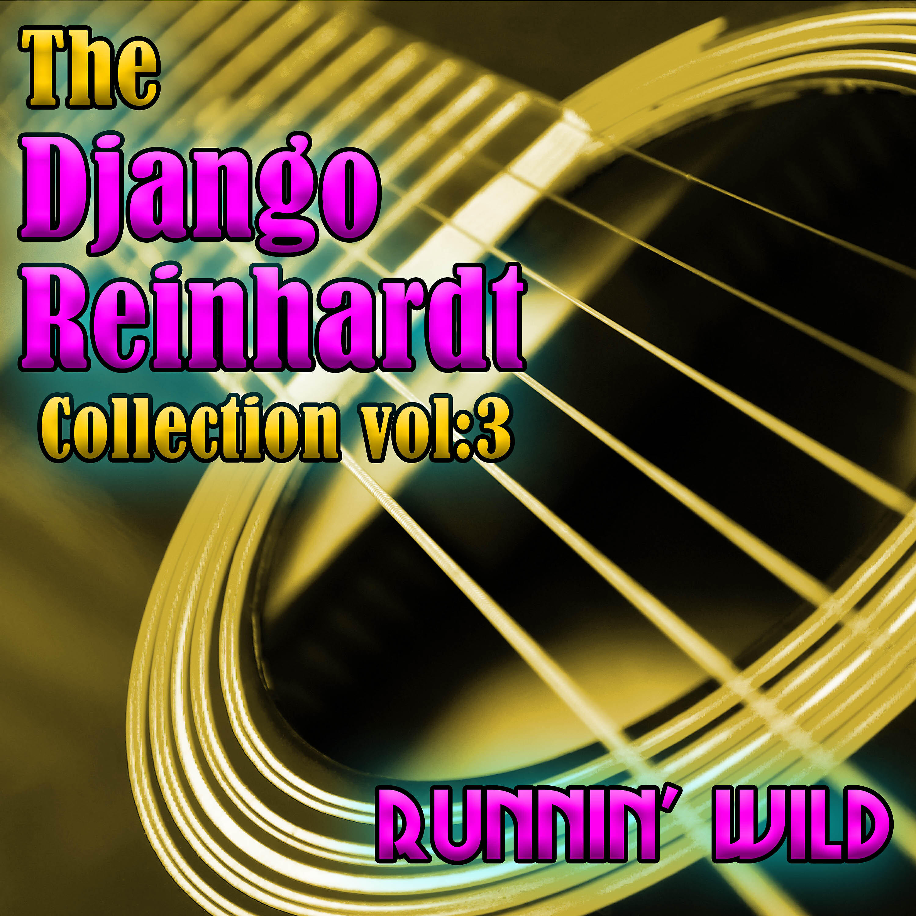 Релиз Runnin' Wild, The Django Reinhardt Collection: Vol. 3