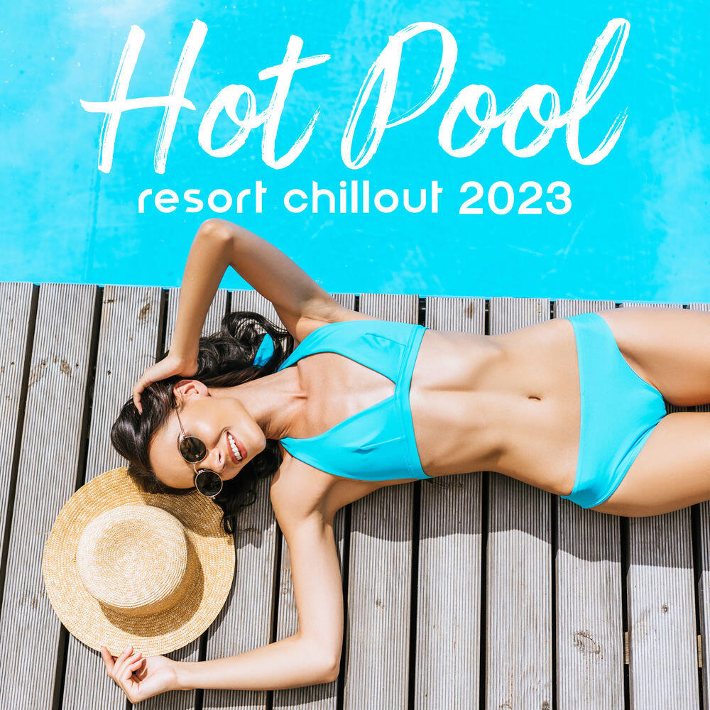 Релиз Hot Pool Party: Tropical Summer Resort Chillout 2023