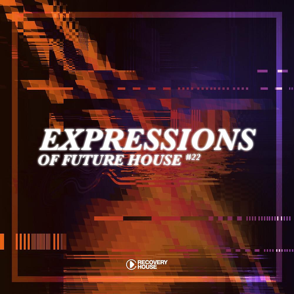 Релиз Expressions of Future House, Vol. 22