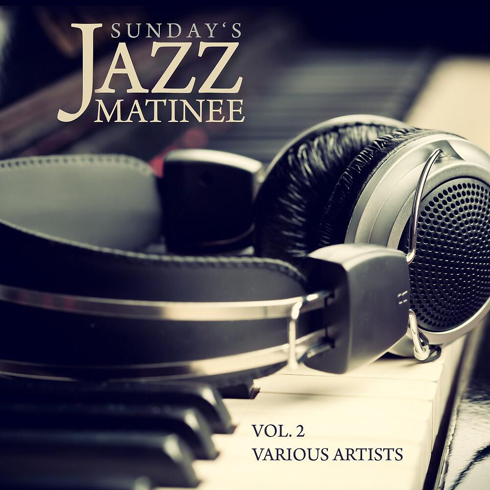 Релиз Sunday's Jazz Matinee, Vol. 2