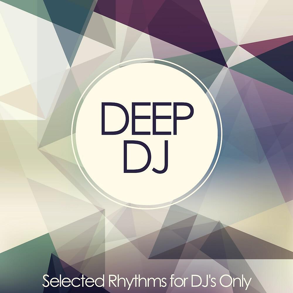 Релиз Deep DJ (Selected Rhythms for DJ's Only)