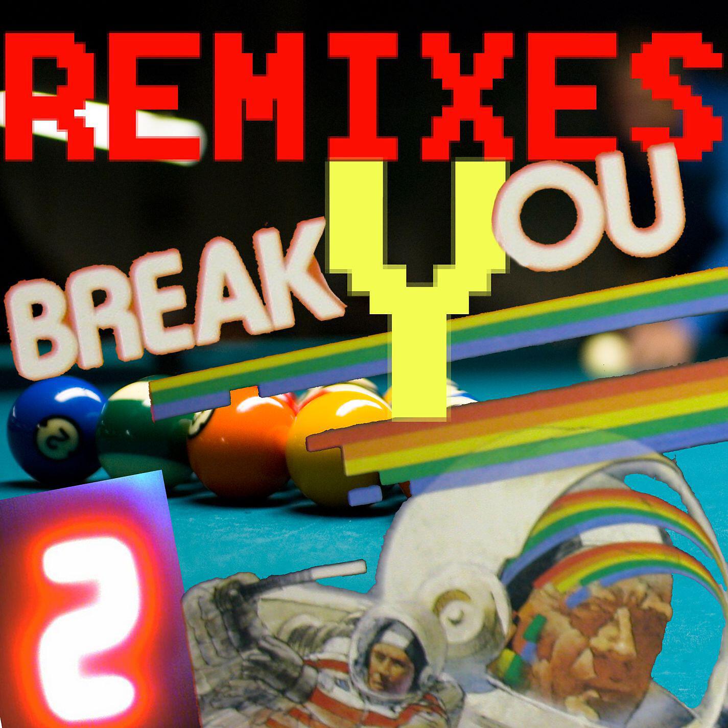 Релиз Break You (Remixes 2)