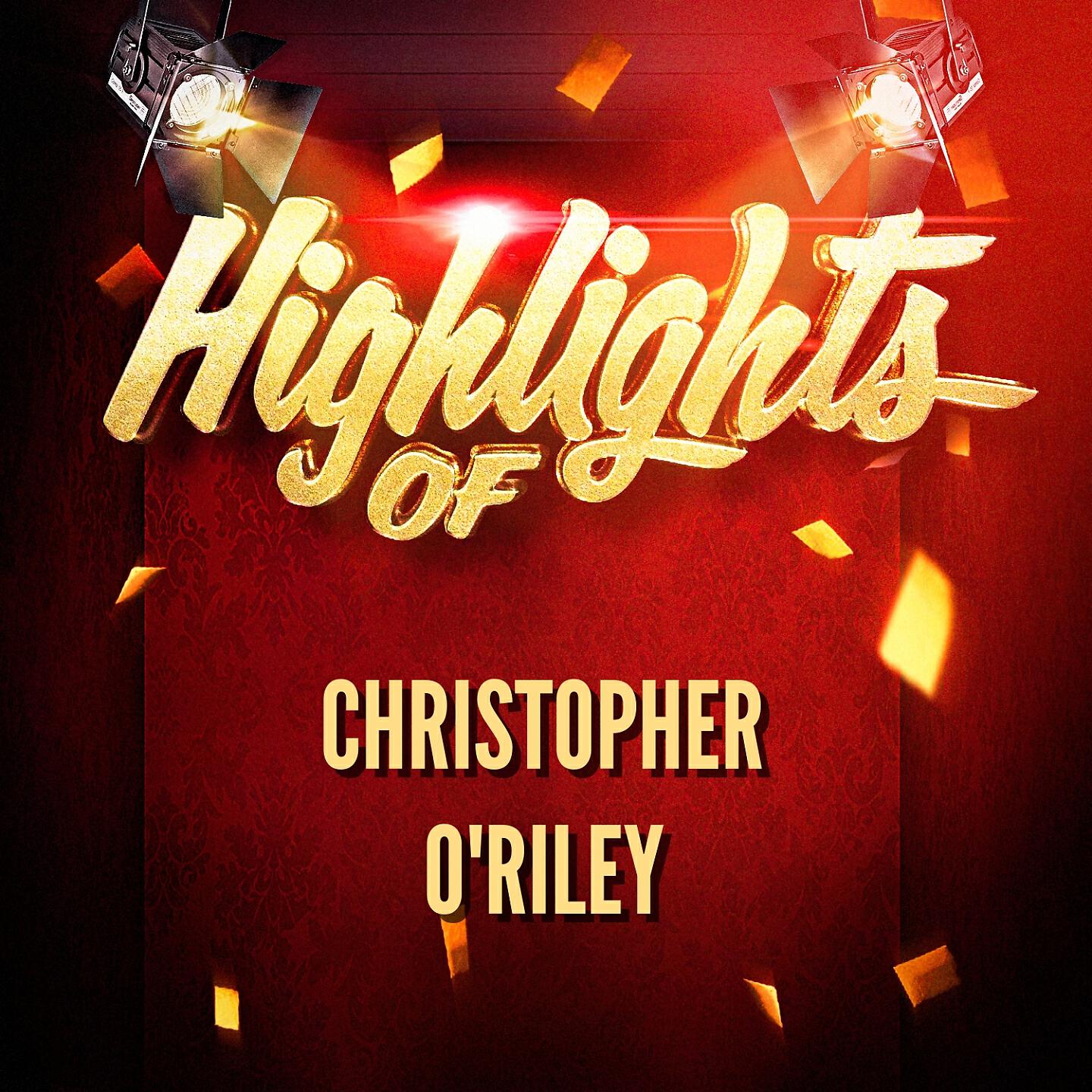 Постер альбома Highlights of Christopher O'Riley