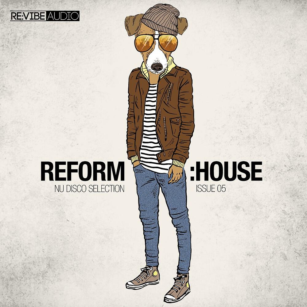 Релиз Reform:House Issue 5 - Nu Disco Selection