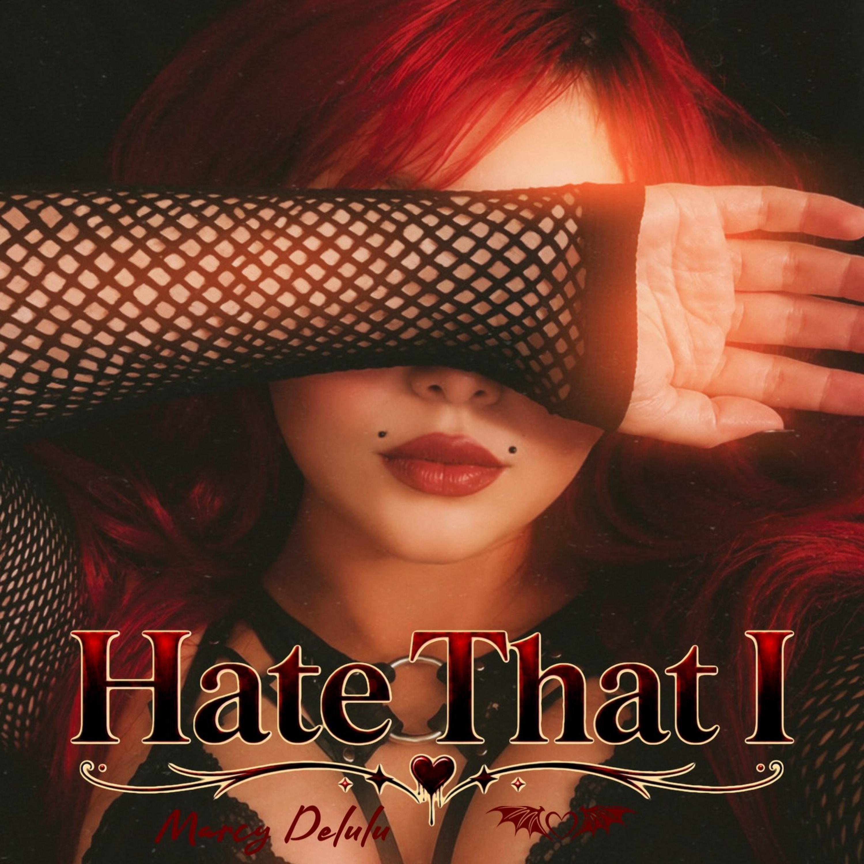 Релиз Hate That I