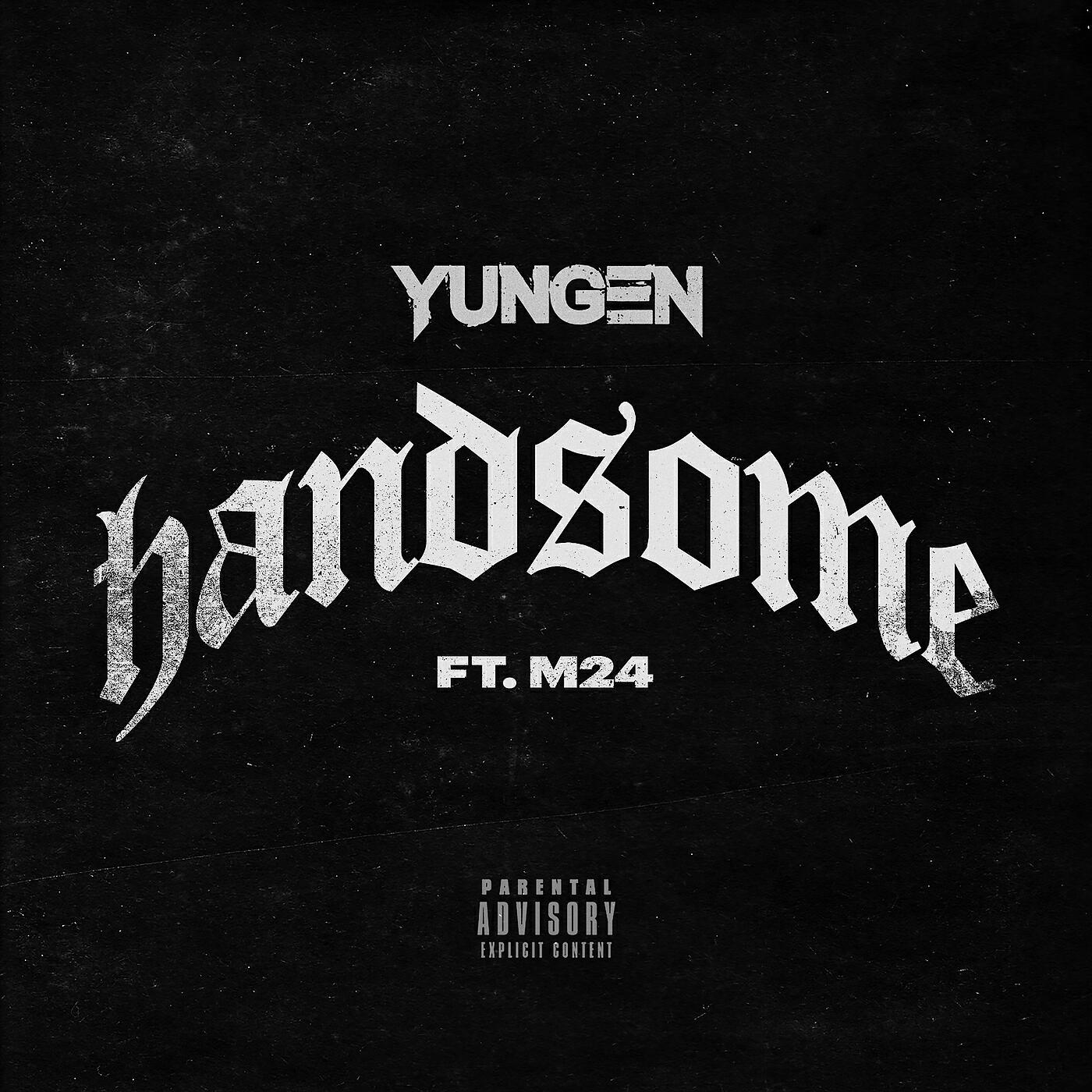 Yungen, M24 - Handsome