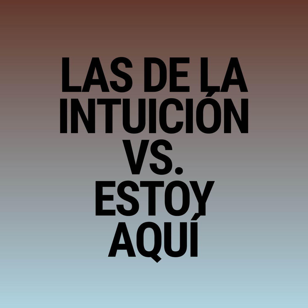 Релиз Las De La Intuición VS Estoy Aqui (Mashup) - Remix