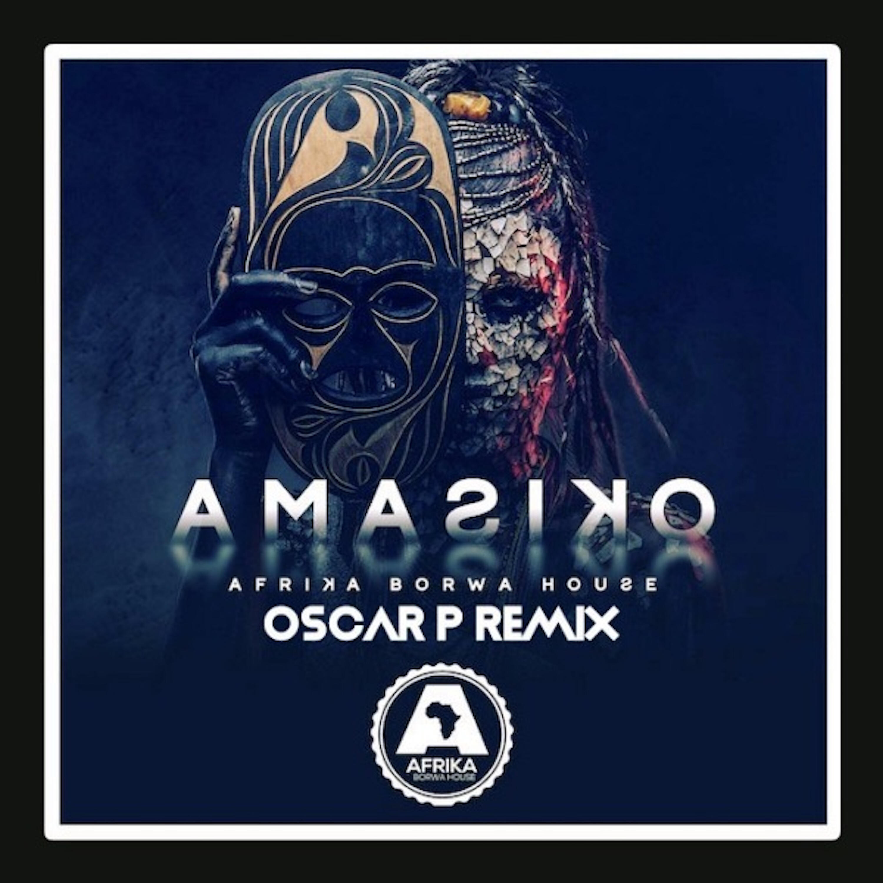 Релиз Amasiko (Oscar P Epitome Resound Rework)