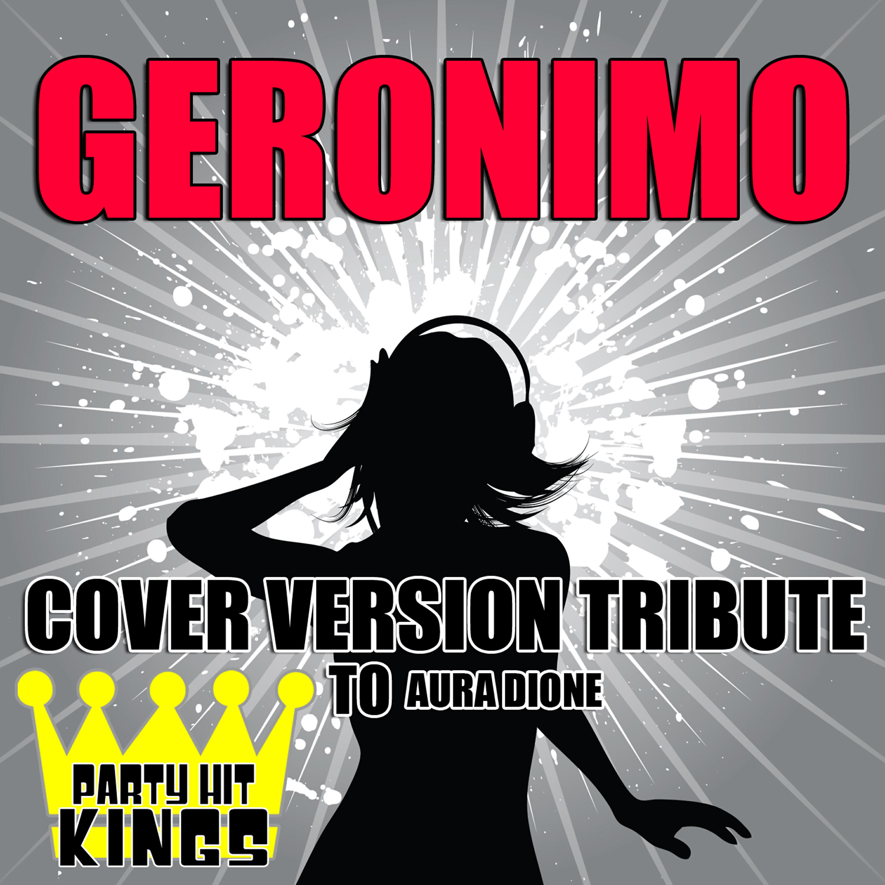 Релиз Geronimo (Cover Version Tribute to Aura Dione)