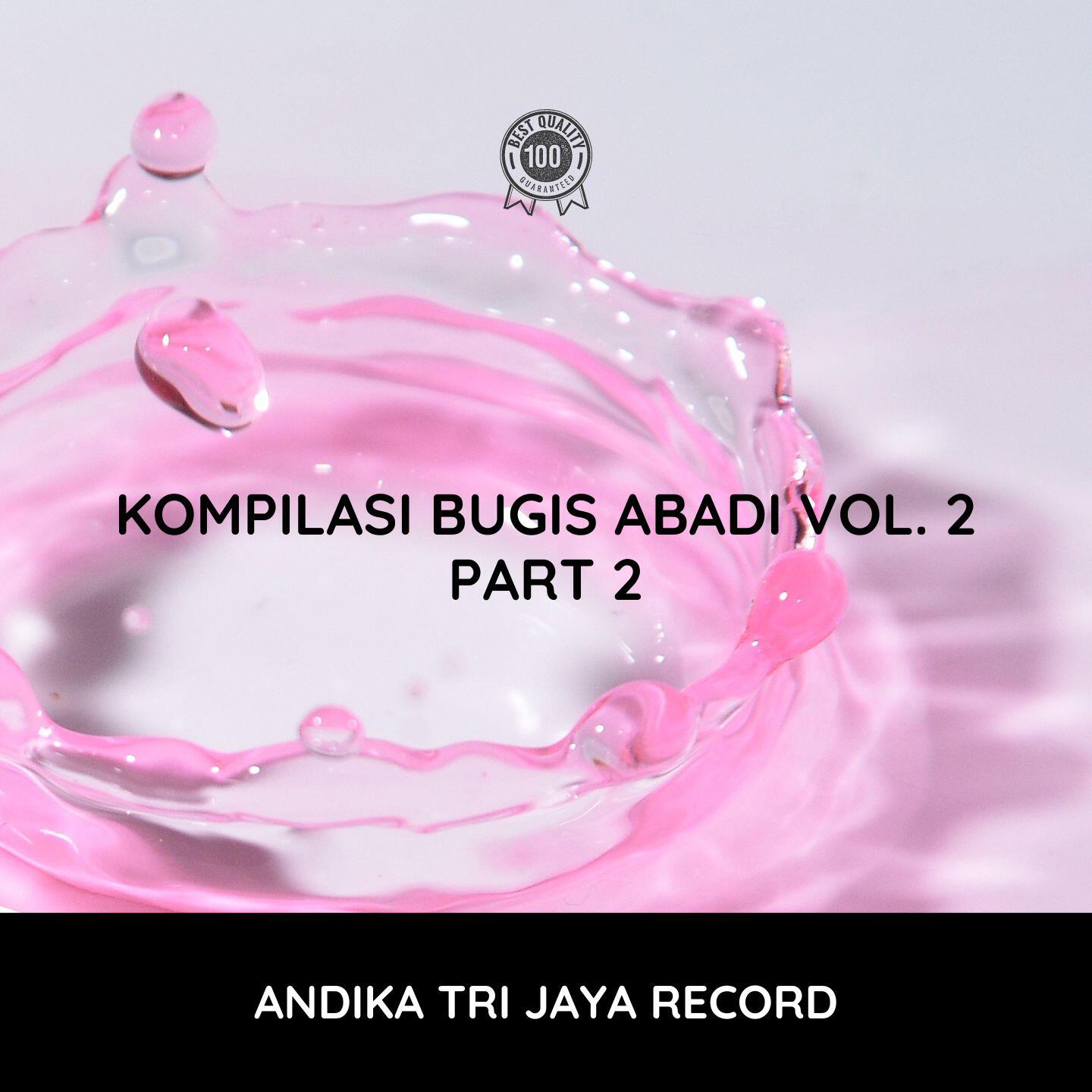 Релиз Kompilasi Bugis Abadi Vol. 2 (Part 2)