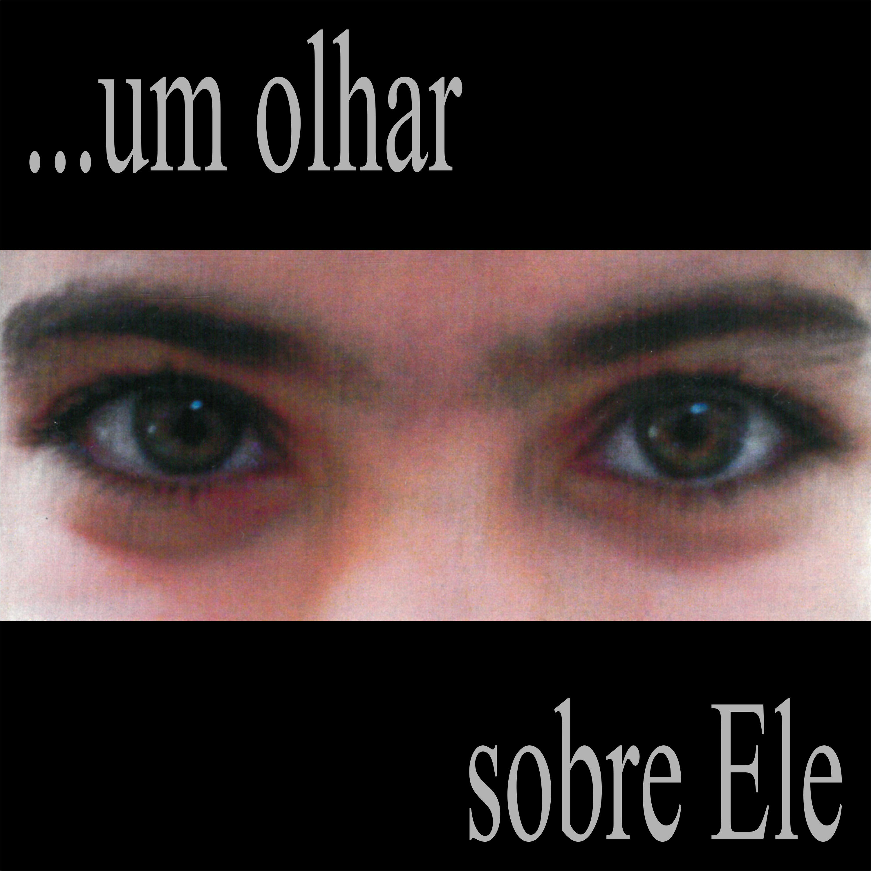 Релиз ...Um Olhar Sobre Ele