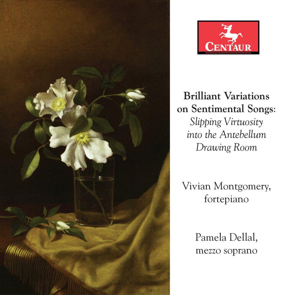 Релиз Brilliant Variations on Sentimental Songs: Slipping Virtuosity into the Antebellum Drawing Room