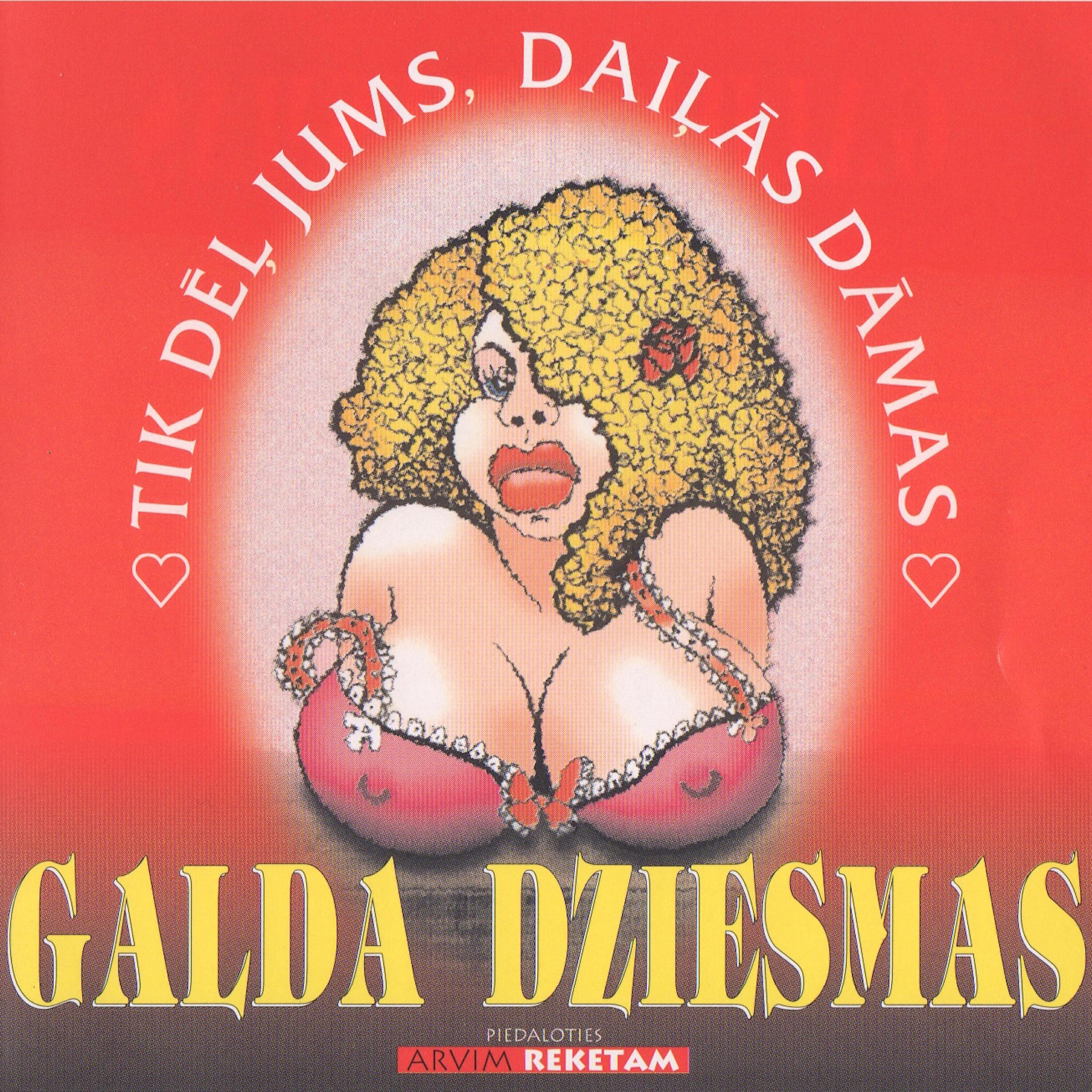 Релиз Galda Dziesmas. Tik dēļ jums, daiļās dāmas.
