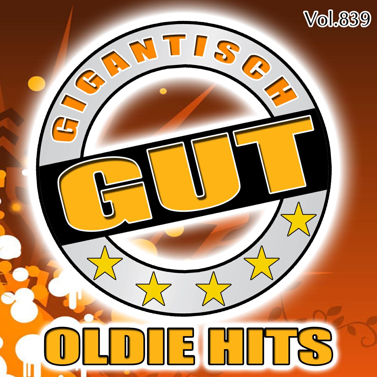 Релиз Gigantisch Gut: Oldie Hits, Vol. 839
