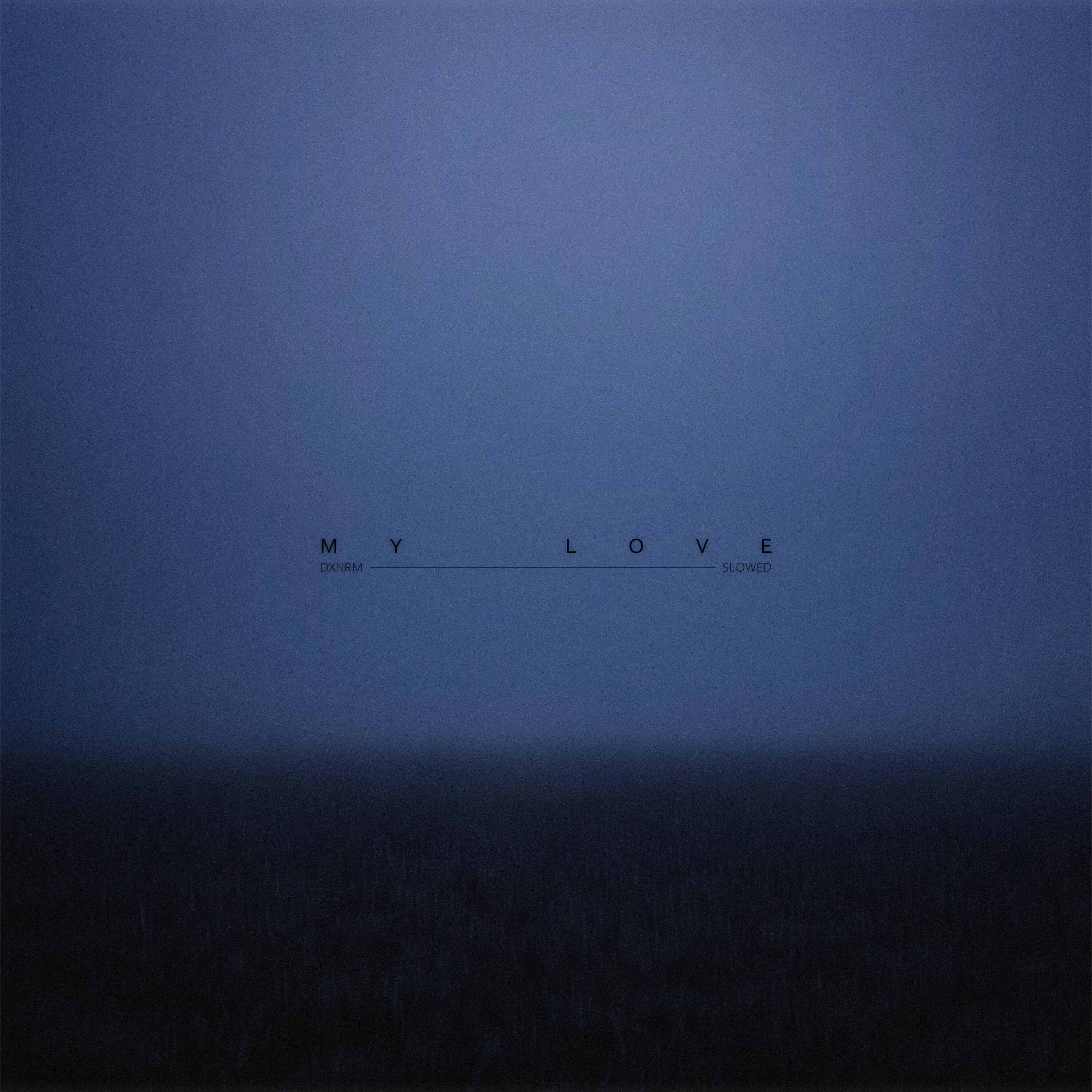 Релиз my love (Slowed)