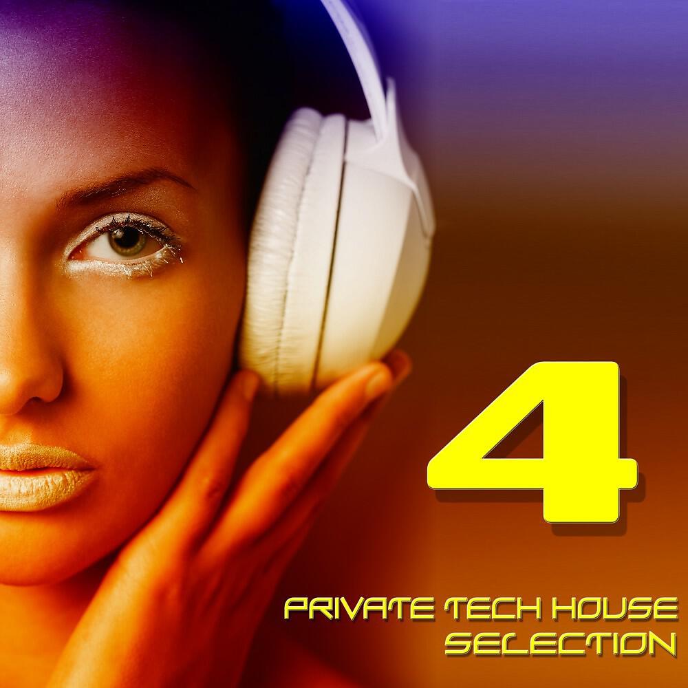 Релиз Private Tech House Selection, Vol. 4 (A Tech House Beat Selection)