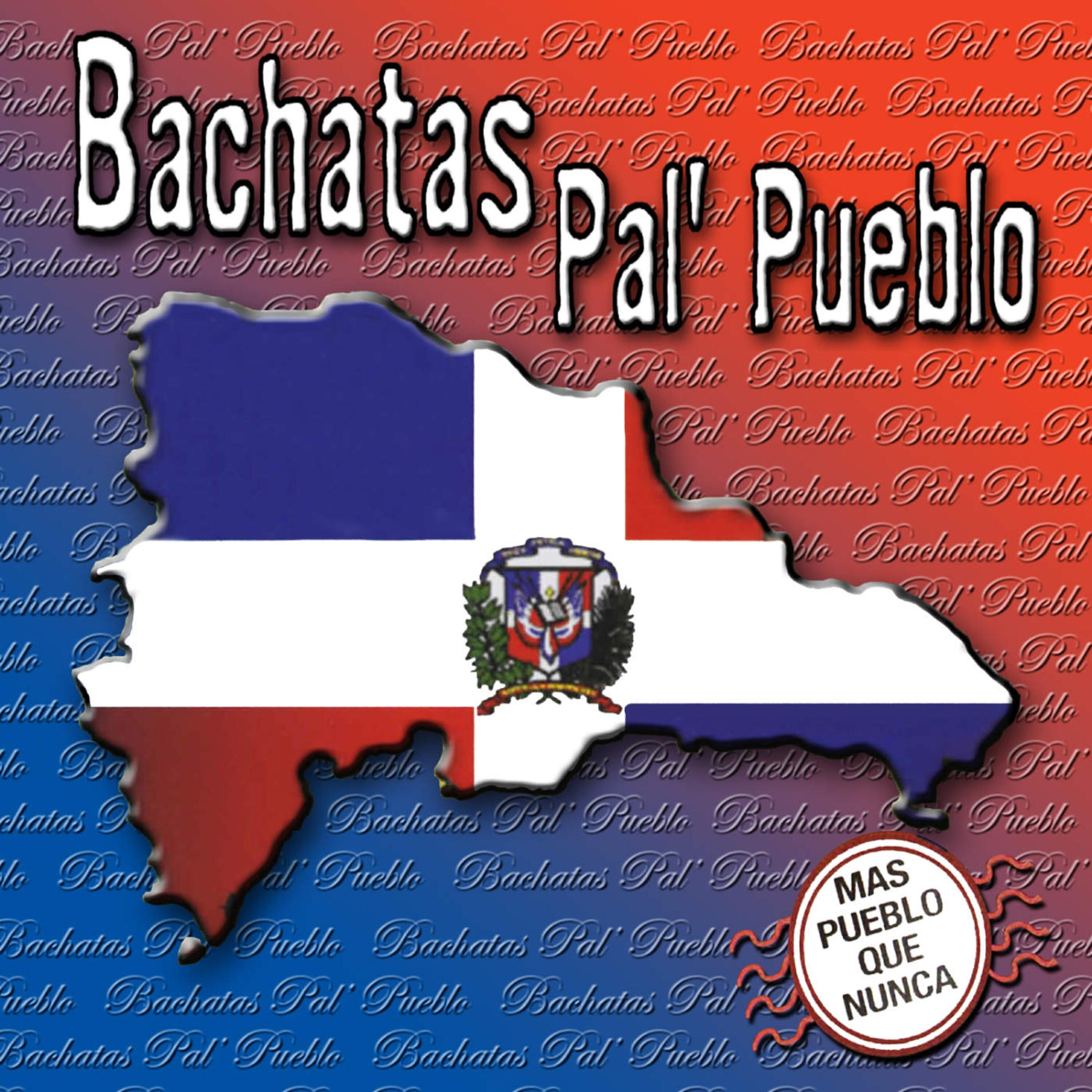 Релиз Bachatas Pal' Pueblo: Mas Pueblo Que Nunca