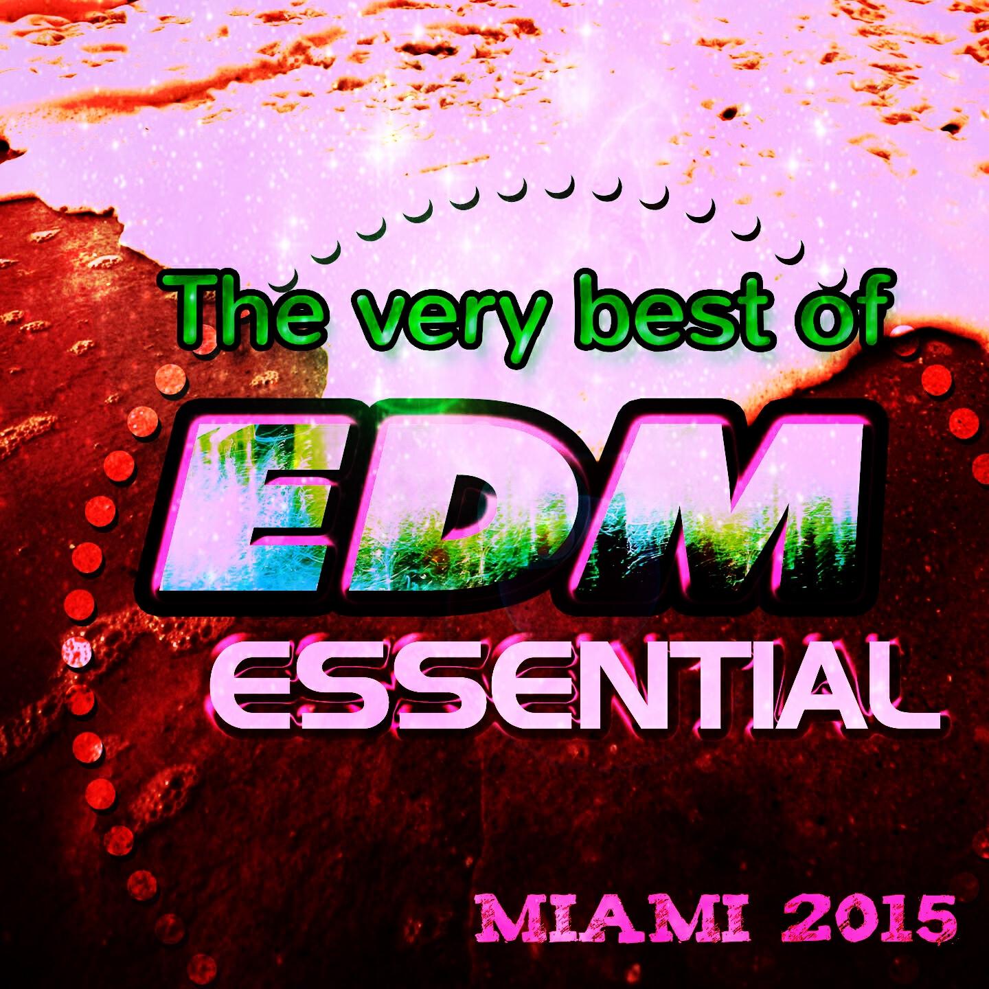 Релиз The Very Best of Edm Essential Miami 2015 (50 Essential Top Hits EDM for DJ)