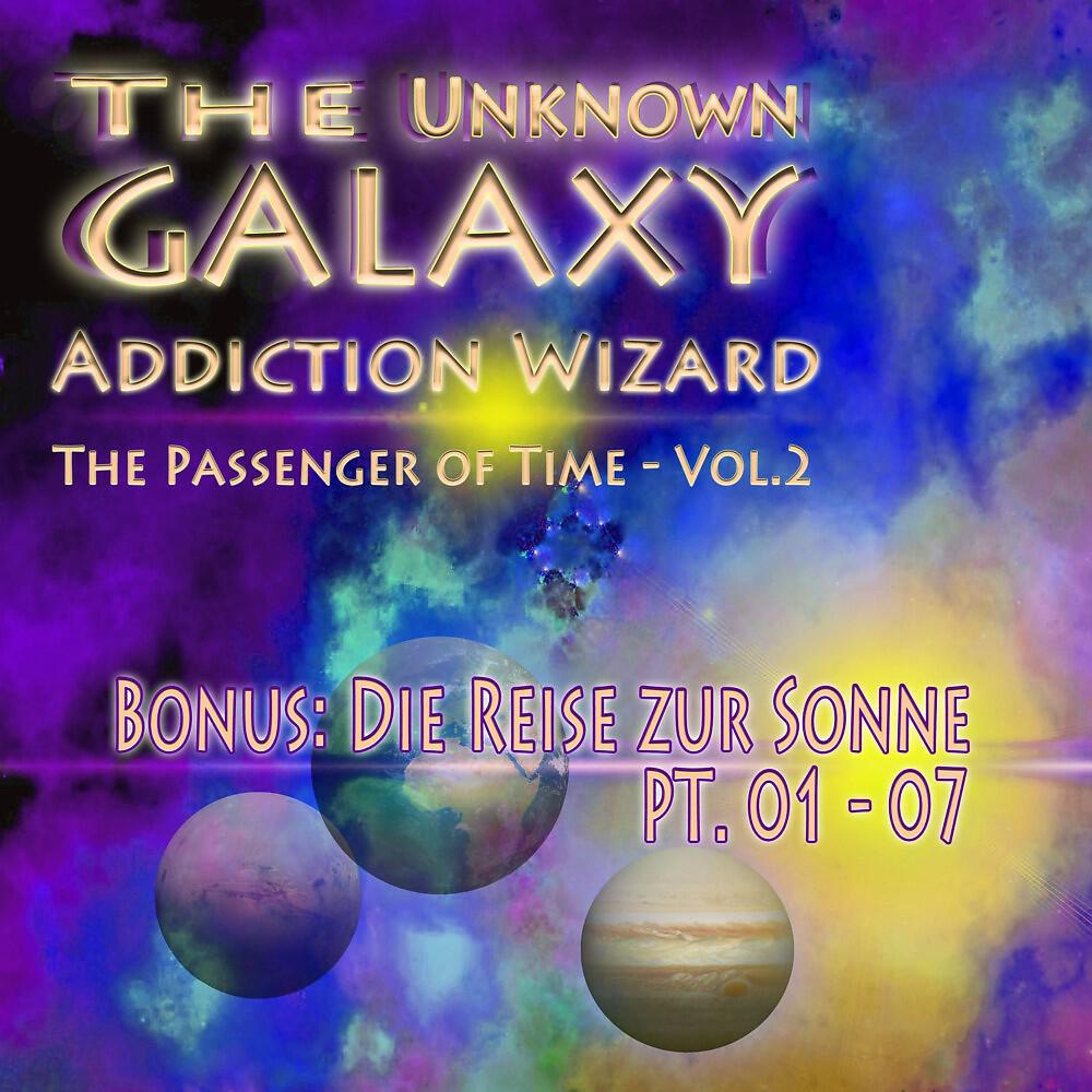 Релиз Bonus - Die Reise zur Sonne, Pt.01-07 - The unknown Galaxy - Passenger of Time, Vol. 2