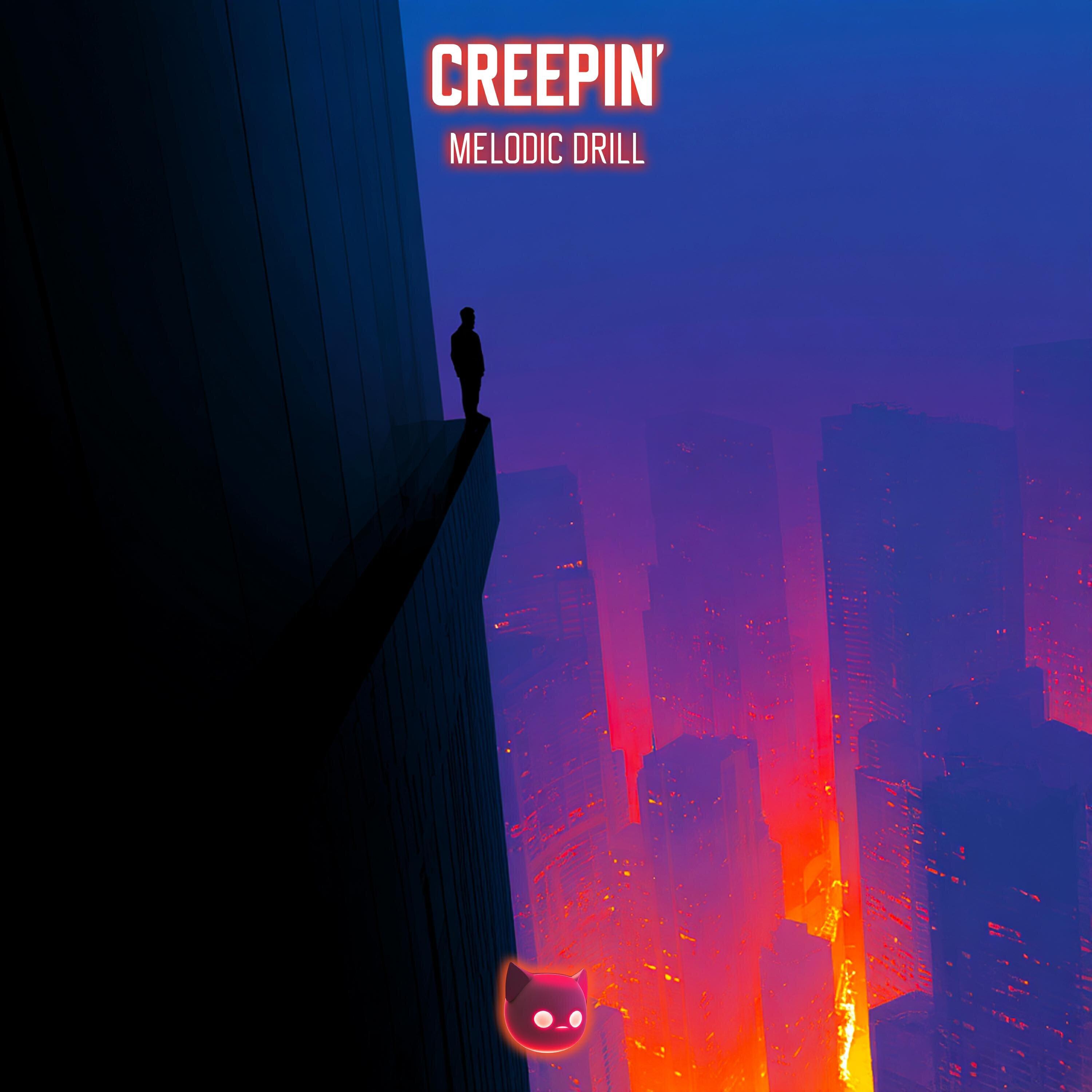 Релиз Creepin' (Melodic Drill)