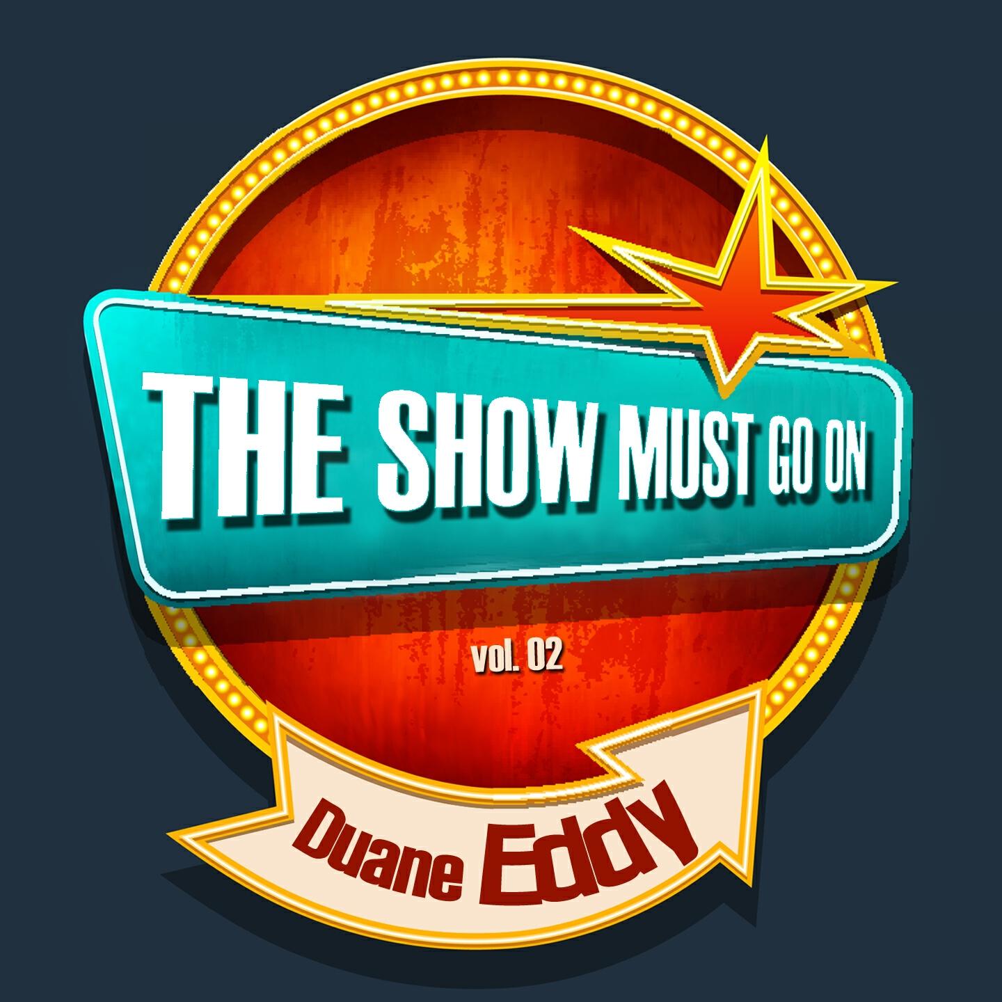 Постер альбома THE SHOW MUST GO ON with Duane Eddy, Vol. 2