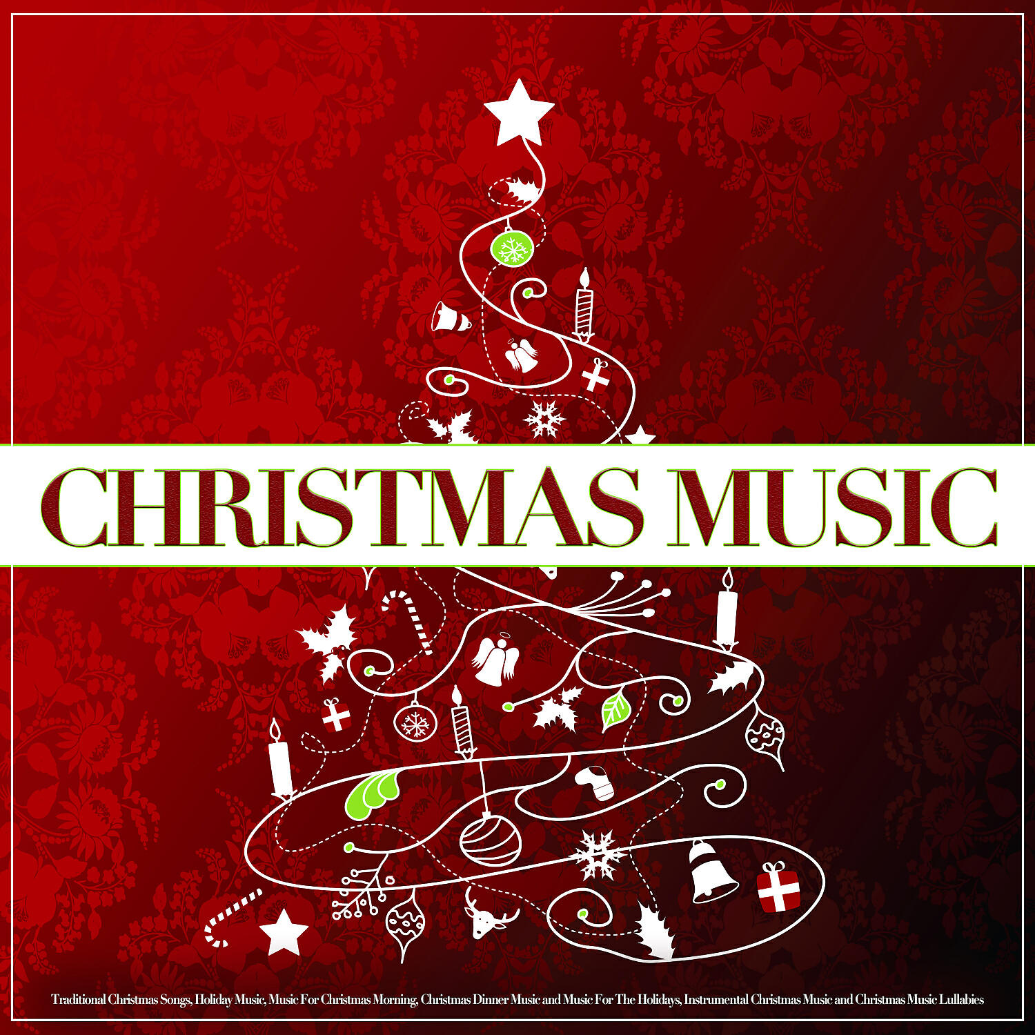 Постер альбома Christmas Music: Traditional Christmas Songs, Holiday Music, Music For Christmas Morning, Christmas Dinner Music and Music For The Holidays, Instrumental Christmas Music and Christmas Music Lullabies