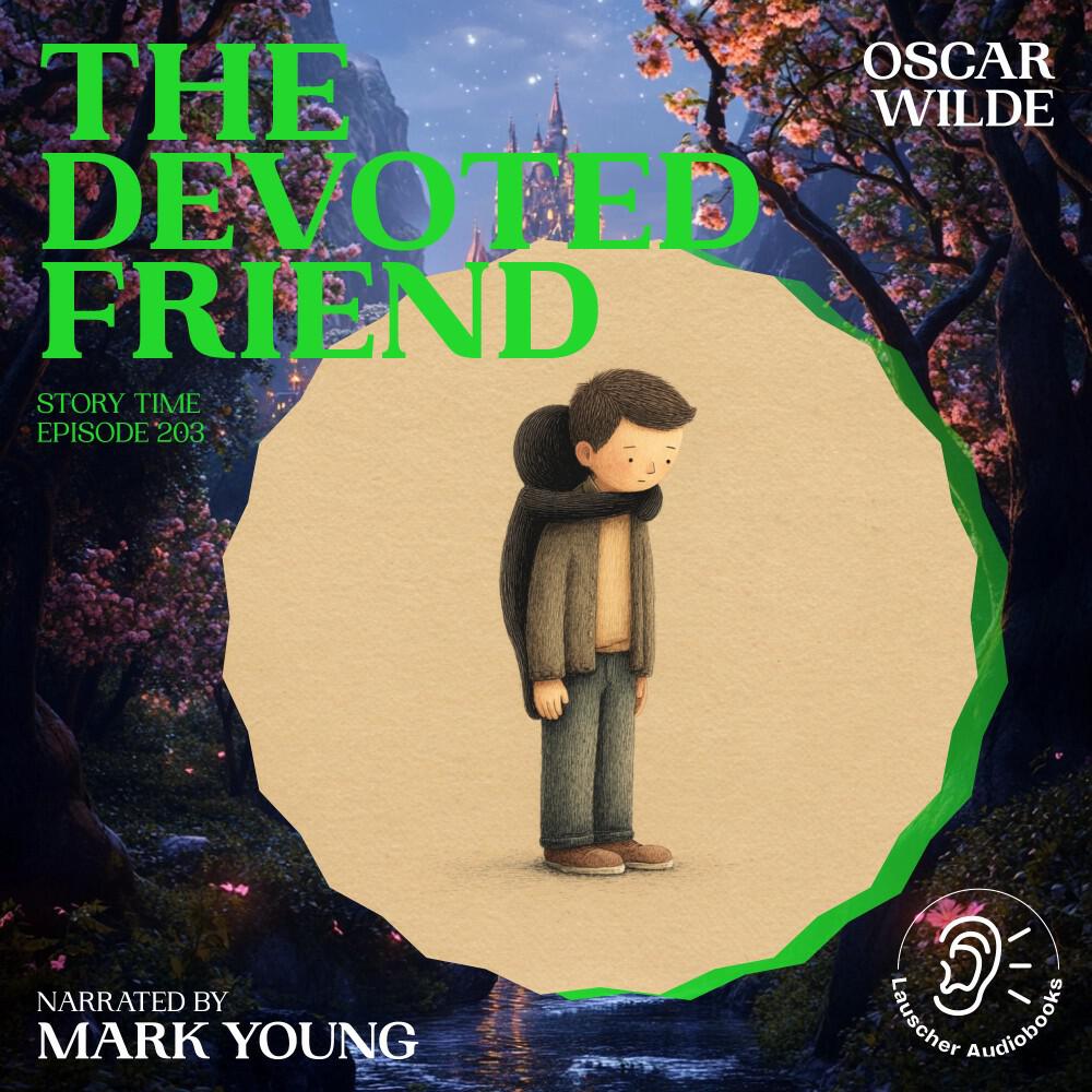 Релиз The Devoted Friend (Story Time, Episode 203)