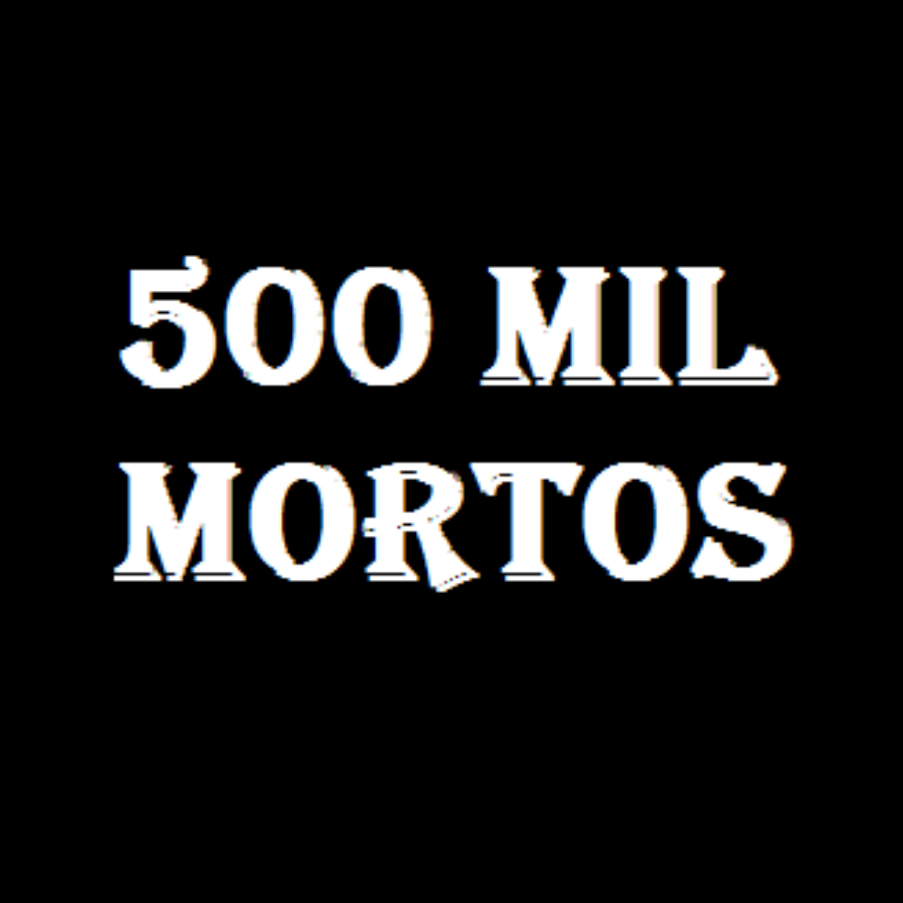 Релиз 500 Mil Mortos