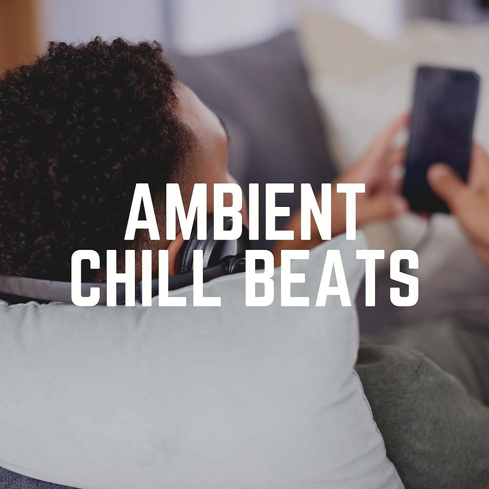Релиз Ambient Chill Beats