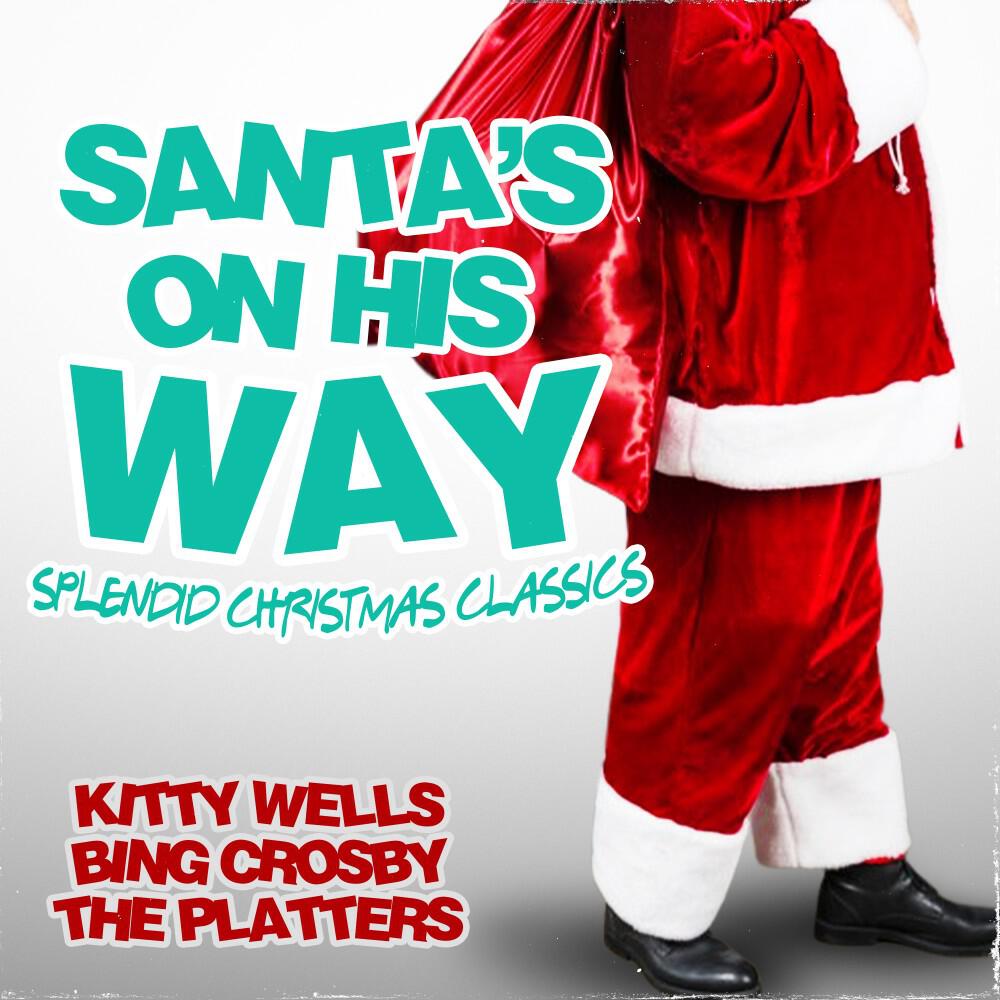 Релиз Santa's on His Way (Splendid Christmas Classics)