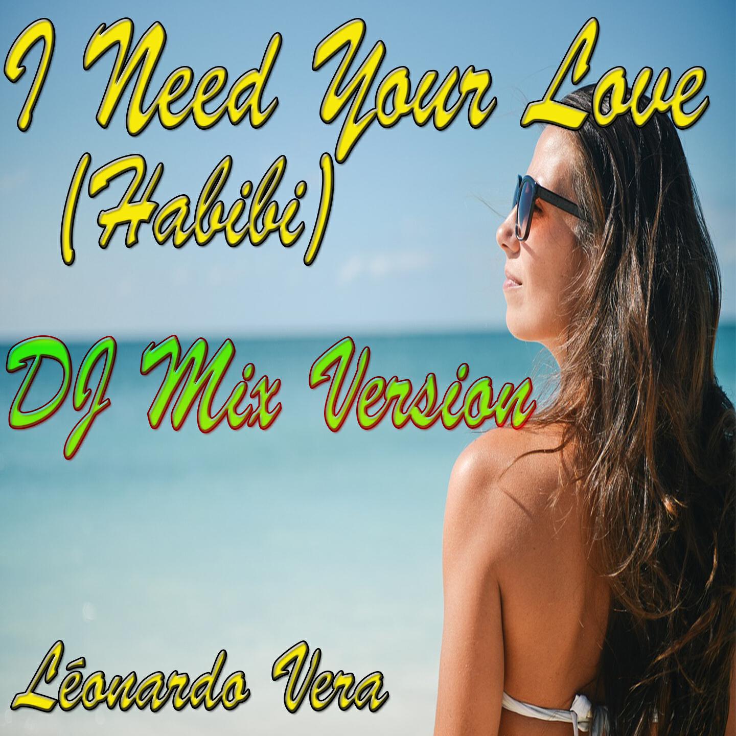 Релиз I Need Your Love (Habibi)