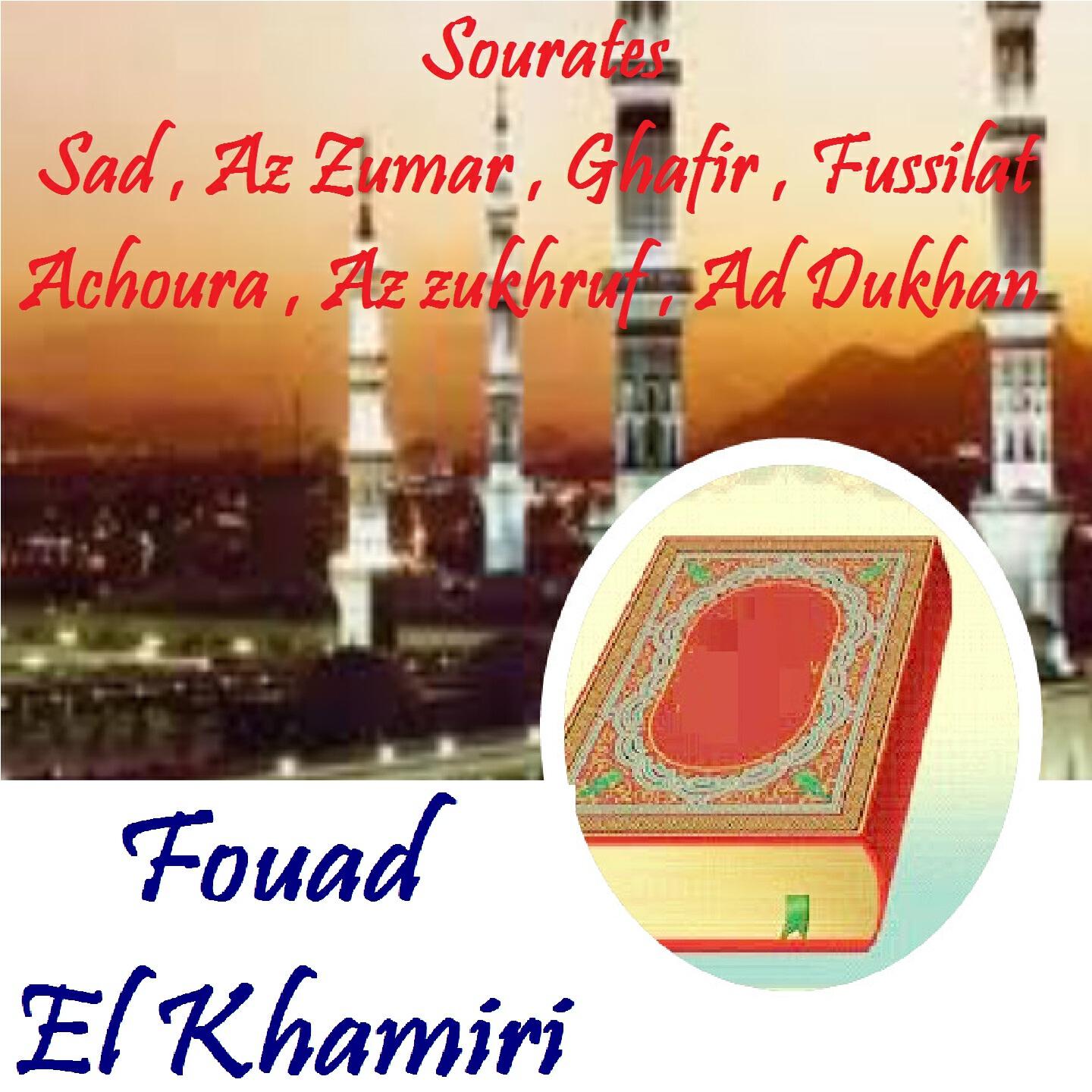 Релиз Sourates Sad , Az Zumar , Ghafir , Fussilat , Achoura , Az zukhruf , Ad Dukhan